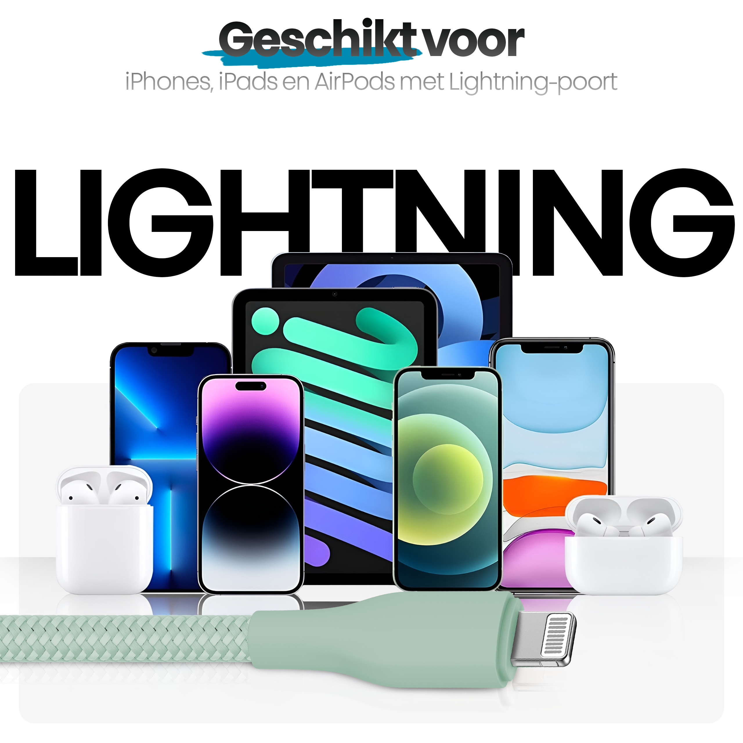 Afbeelding toont iPhones, iPads en AirPods, met een lightning-kabel op de voorgrond. Tekst: LIGHTNING.