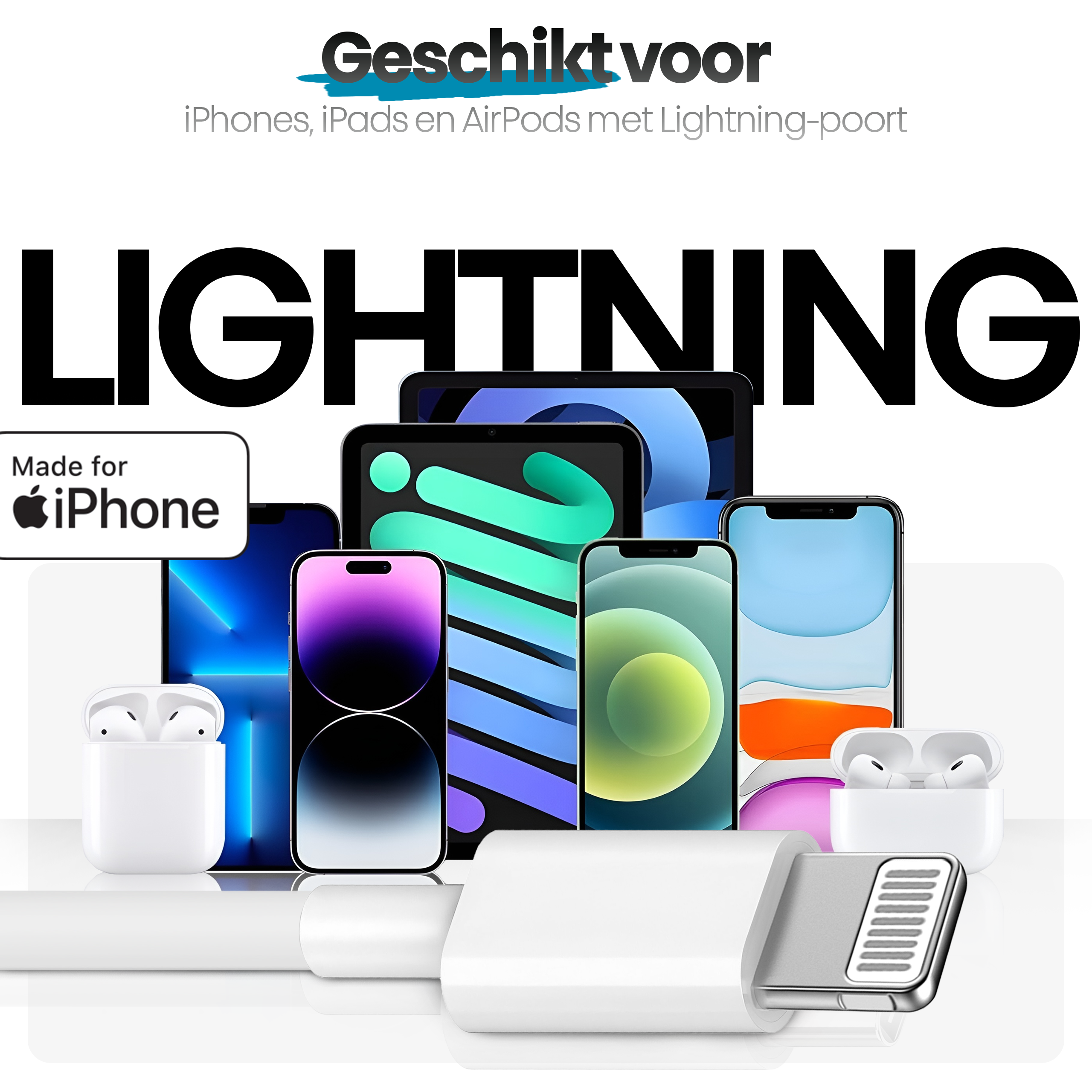 Afbeelding toont iPhones, iPads, AirPods en een Lightning-kabel. Tekst zegt 'LIGHTNING' en 'Made for iPhone'.