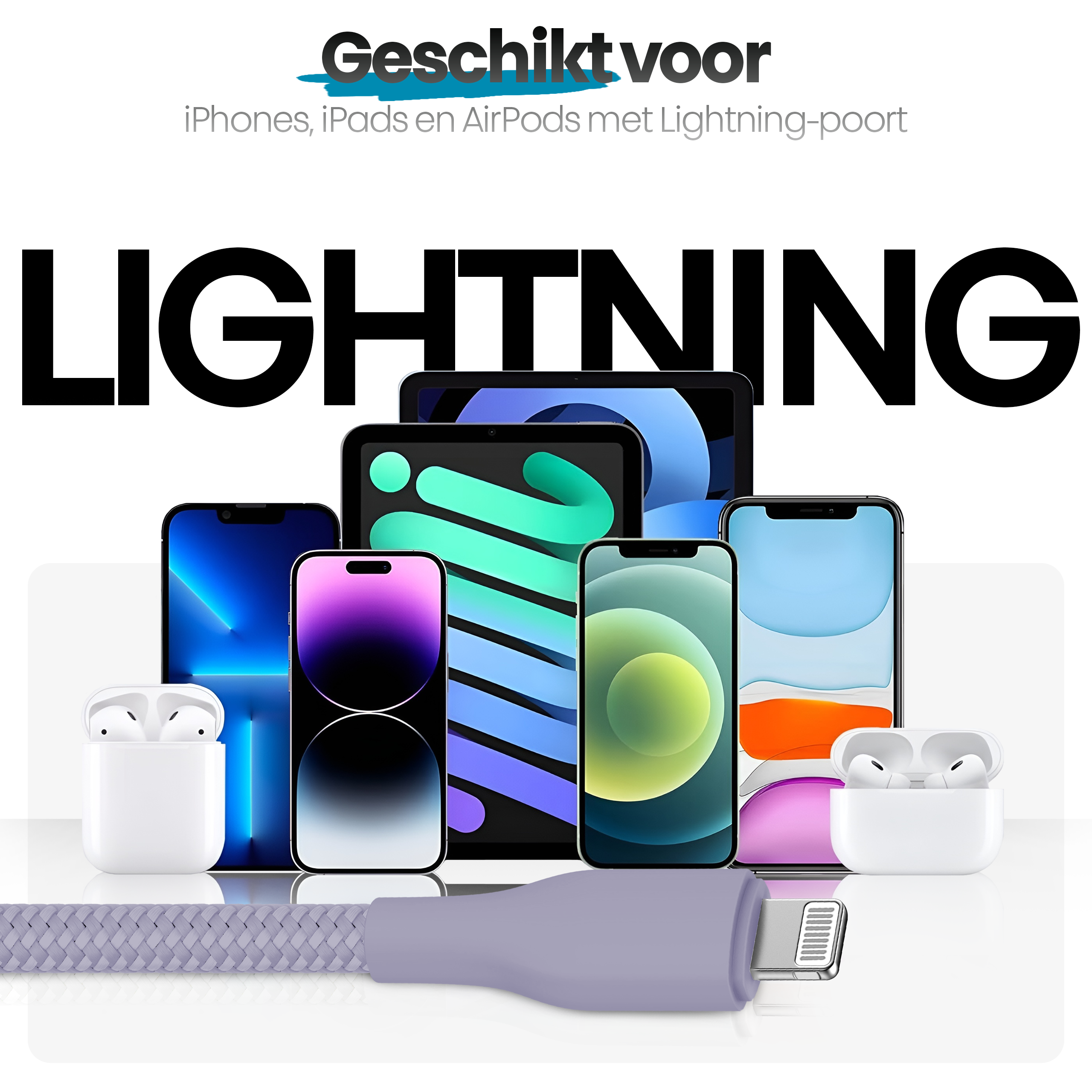 Afbeelding toont telefoons, tablets, AirPods en een lightning-kabel. Tekst: 'LIGHTNING' en 'Geschikt voor' zijn zichtbaar.