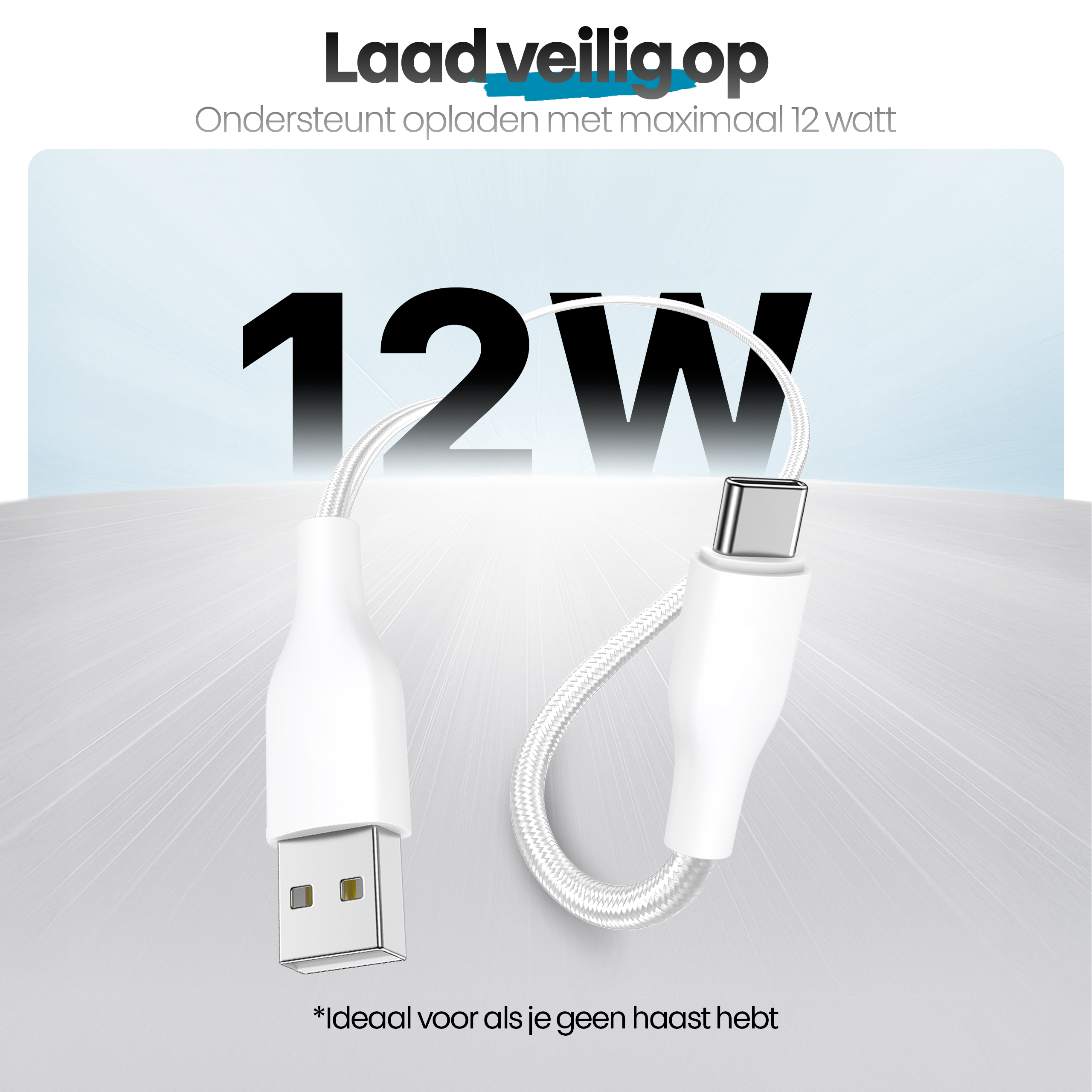 Afbeelding toont een witte oplaadkabel met een USB- en een USB-C-connector. Tekst luidt 'Laad veilig op' en '12W'.
