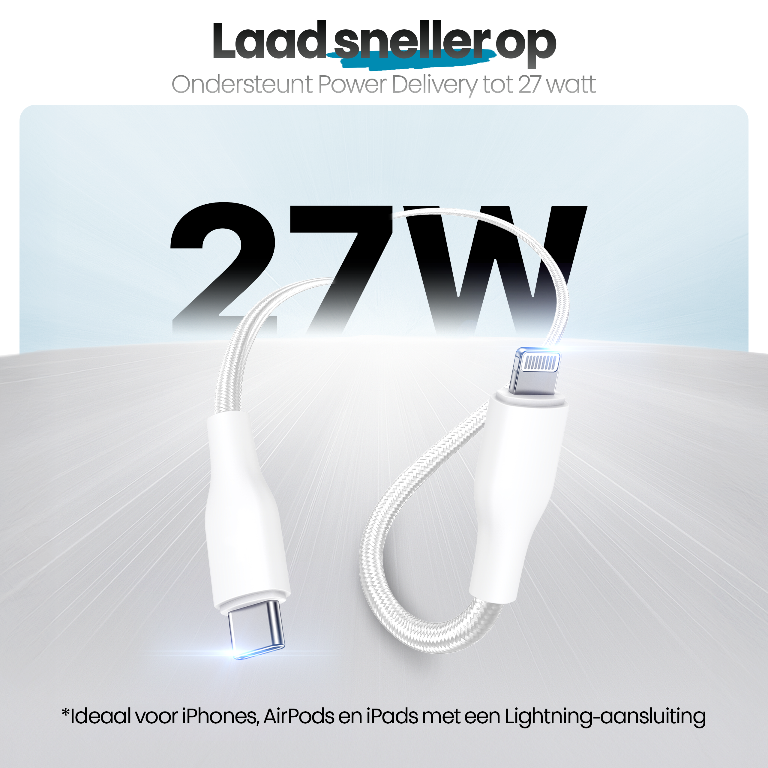 Afbeelding toont witte oplaadkabel met USB-C en Lightning connector, met '27W'. Tekst noemt snel opladen.
