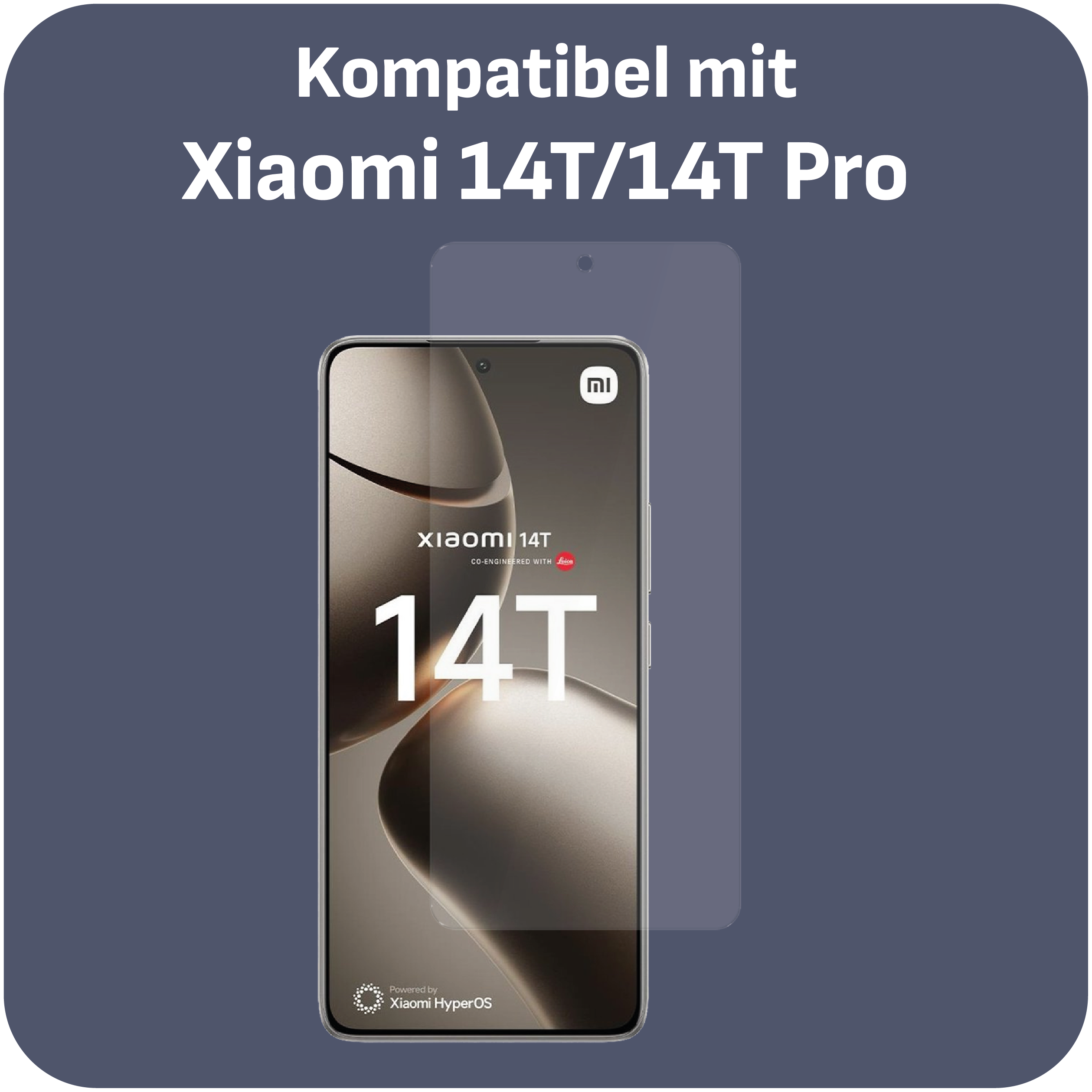 Das Bild zeigt ein Xiaomi 14T-Telefon mit Displayschutz. Der Text lautet 'Kompatibel mit Xiaomi 14T/14T Pro'.