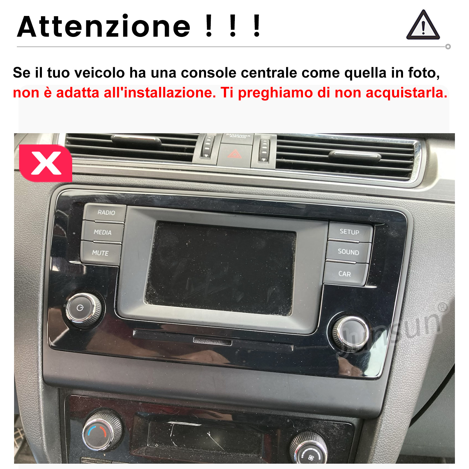 Cruscotto auto con comandi radio e climatizzatore. Una X rossa indica che il prodotto non è adatto all'installazione.
