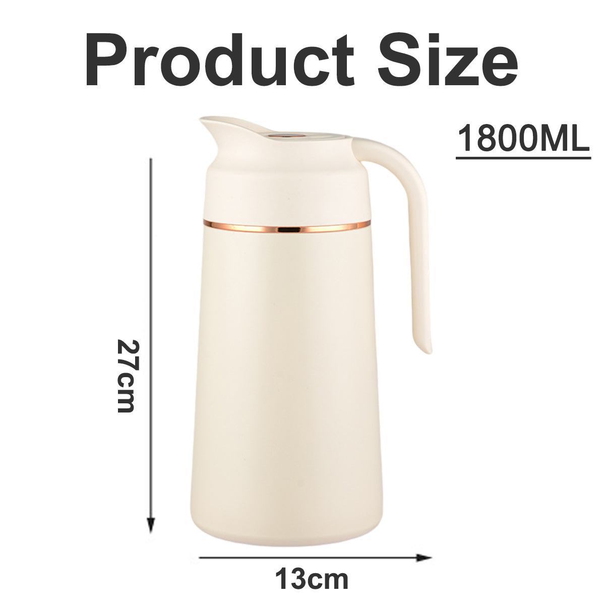 Cremefarbene Thermoskanne mit Henkel und den Maßen 27cm x 13cm. Sie hat ein Fassungsvermögen von 1800ml. Der Text 'Product Size' steht oben.