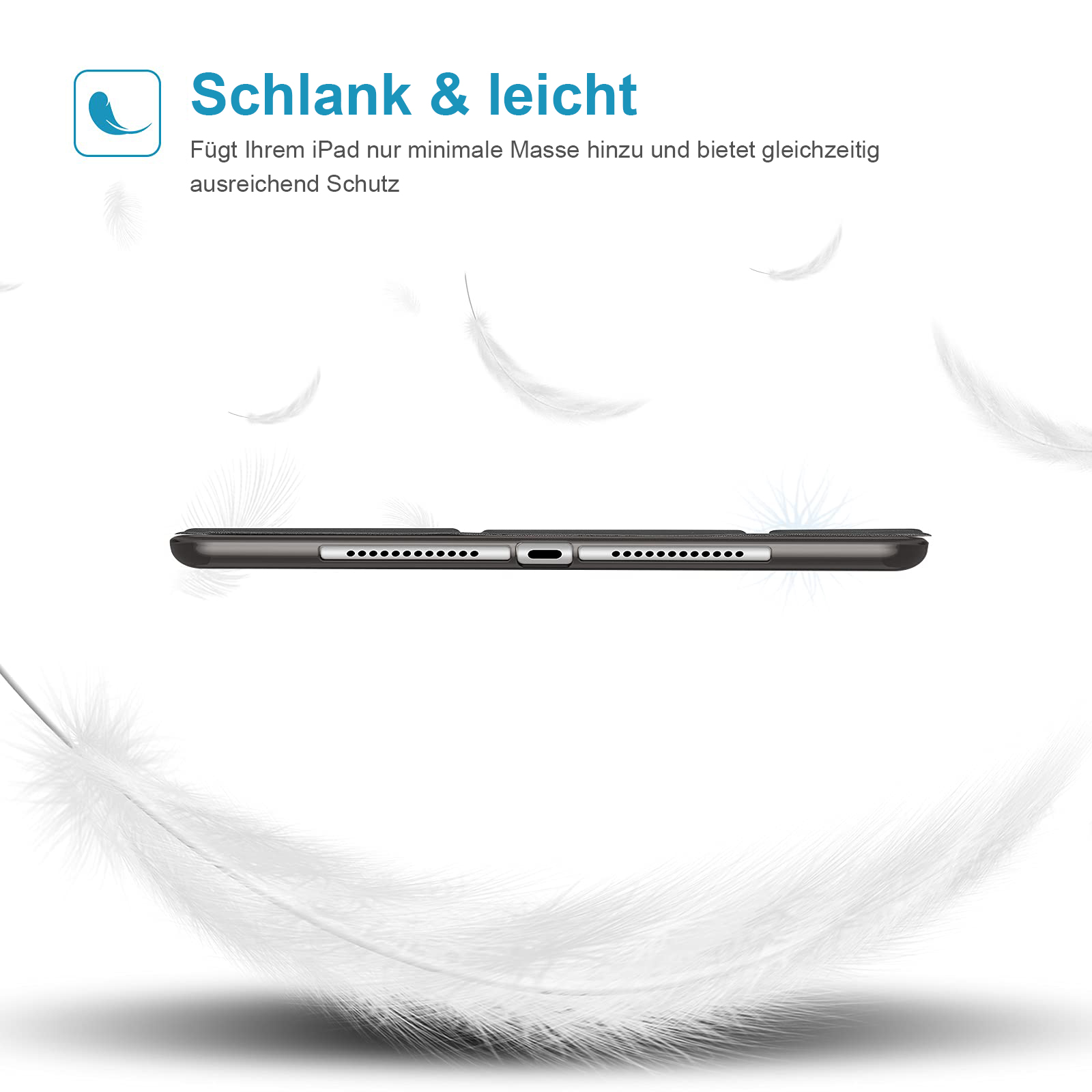 Eine dunkle Tablethülle mit weißem Hintergrund und weißen Federn. Text: Schlank & leicht und ein Logo.