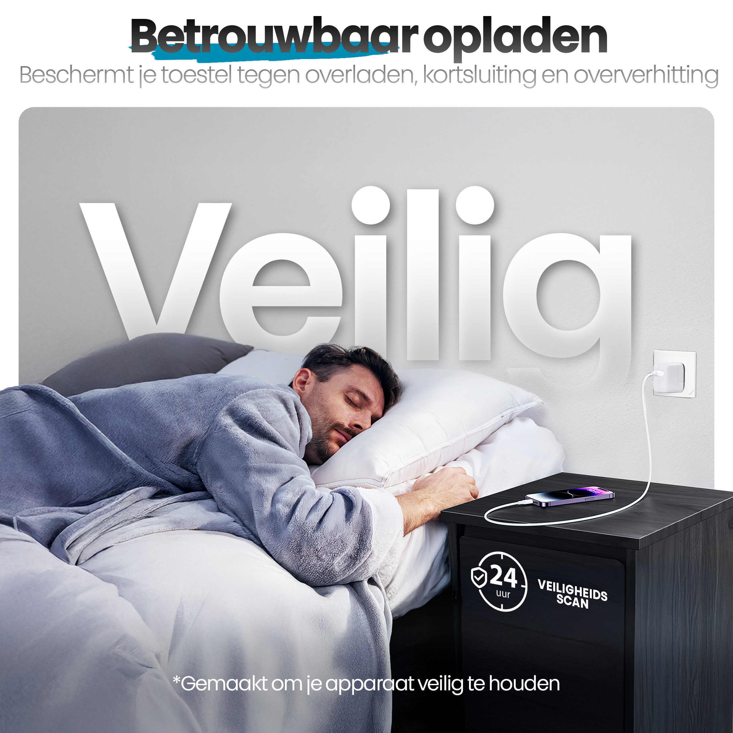 Een man slaapt in bed. Een telefoon wordt op een nachtkastje opgeladen. Tekst: 'Veilig opladen' en '24u veiligheidsscan'.