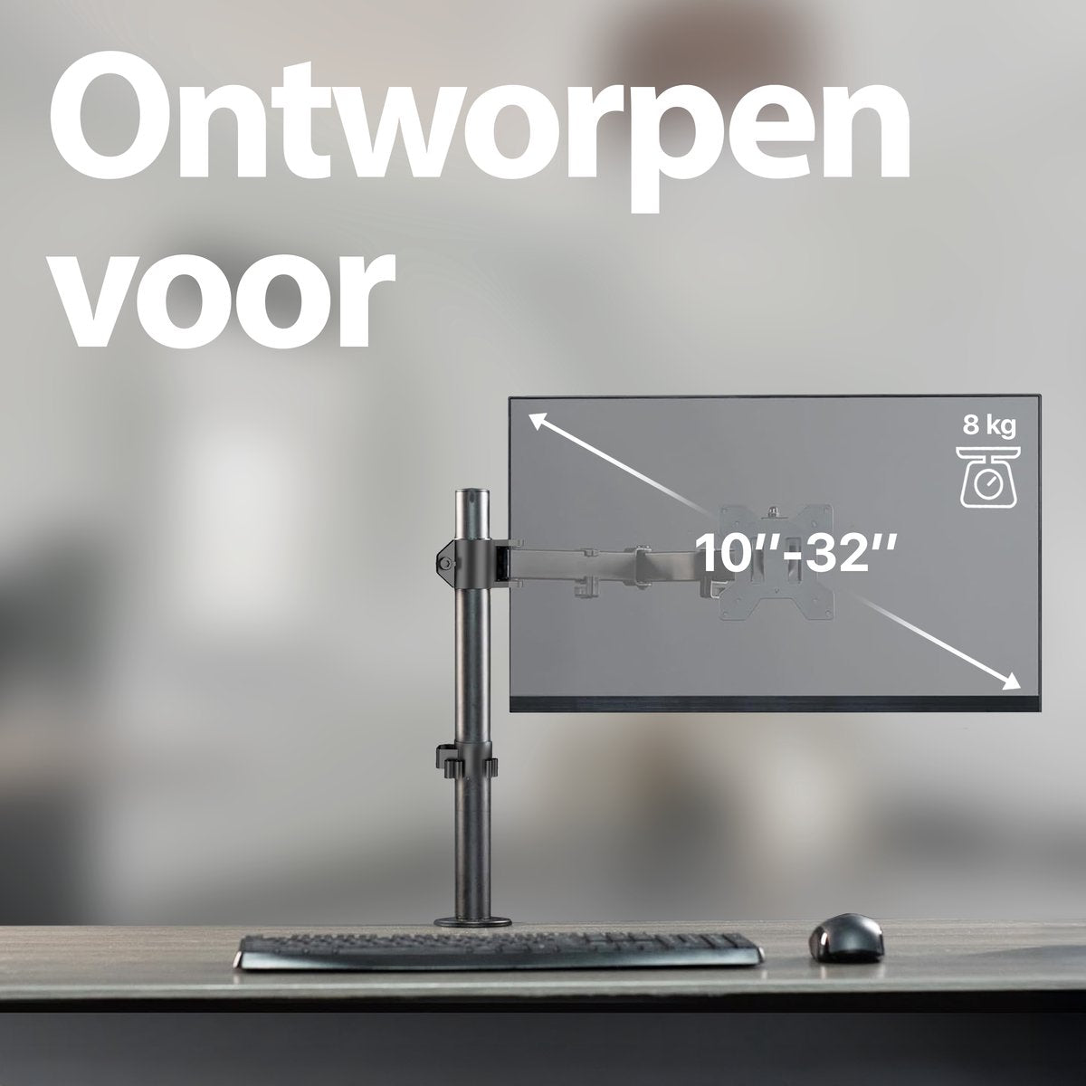 A monitor mounted on a stand. Text reads 'Ontworpen voor'. Display size is 10"-32". An 8 kg weight is shown. Keyboard and mouse are on the desk.