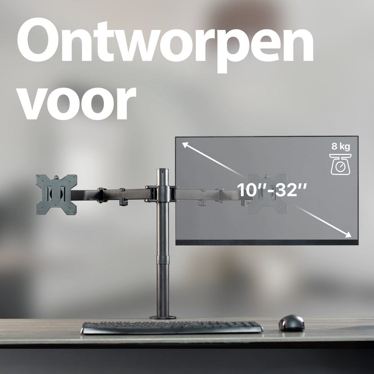 A monitor arm with a screen, keyboard, and mouse on a desk. Text overlay: Ontworpen voor, 10"-32", and 8 kg.
