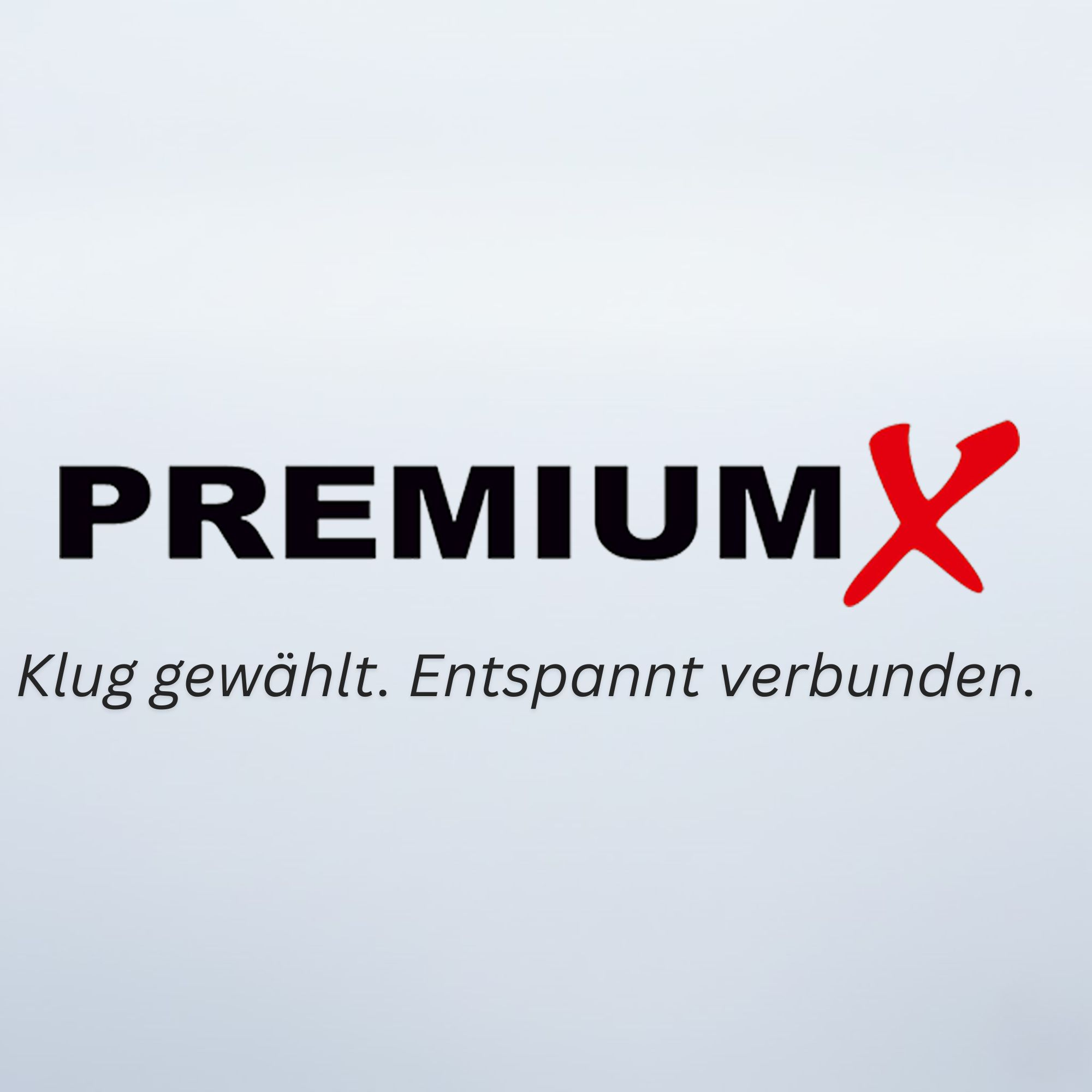 Das Logo zeigt PREMIUMX mit einem roten 'X'. Darunter steht: Klug gewählt. Entspannt verbunden.