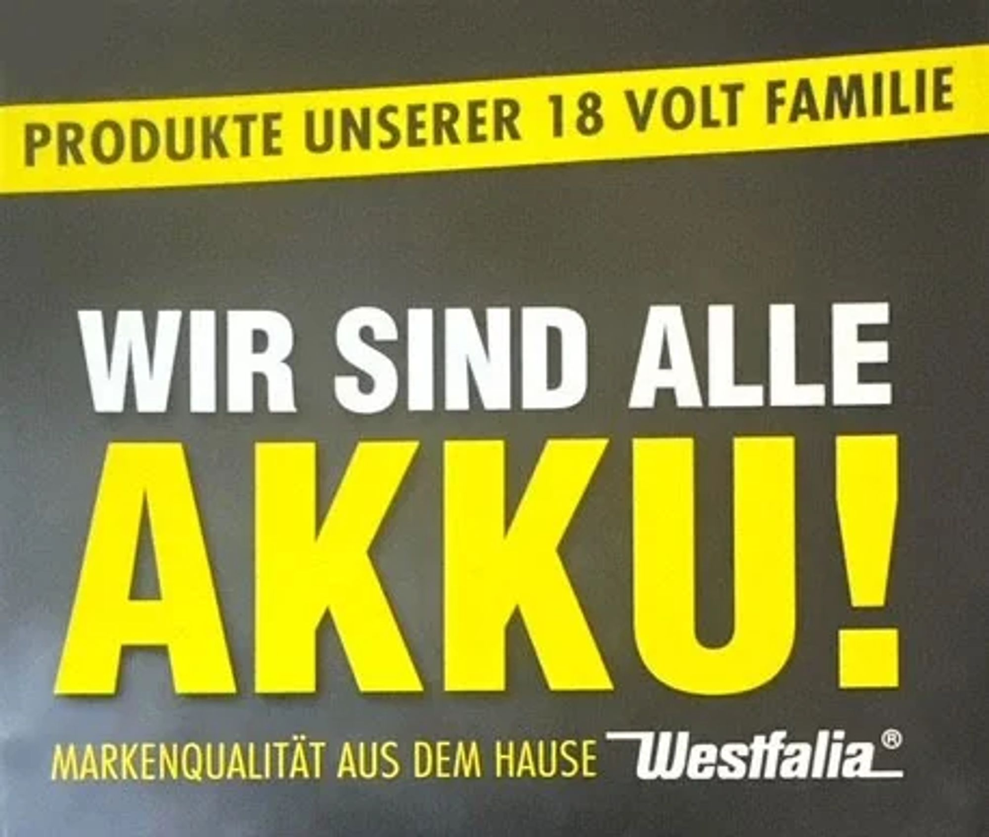 Poster mit Text: 'WIR SIND ALLE AKKU!' Gelber Text auf dunklem Hintergrund. Westfalia-Logo.