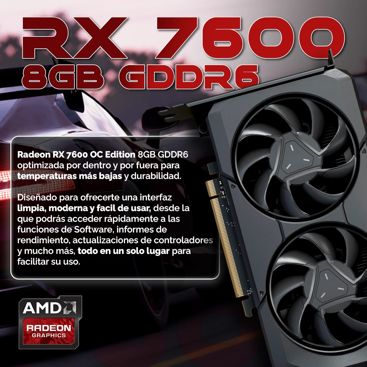 Una tarjeta gráfica con dos ventiladores, texto 'RX 7600 8GB GDDR6' y un coche en el fondo.