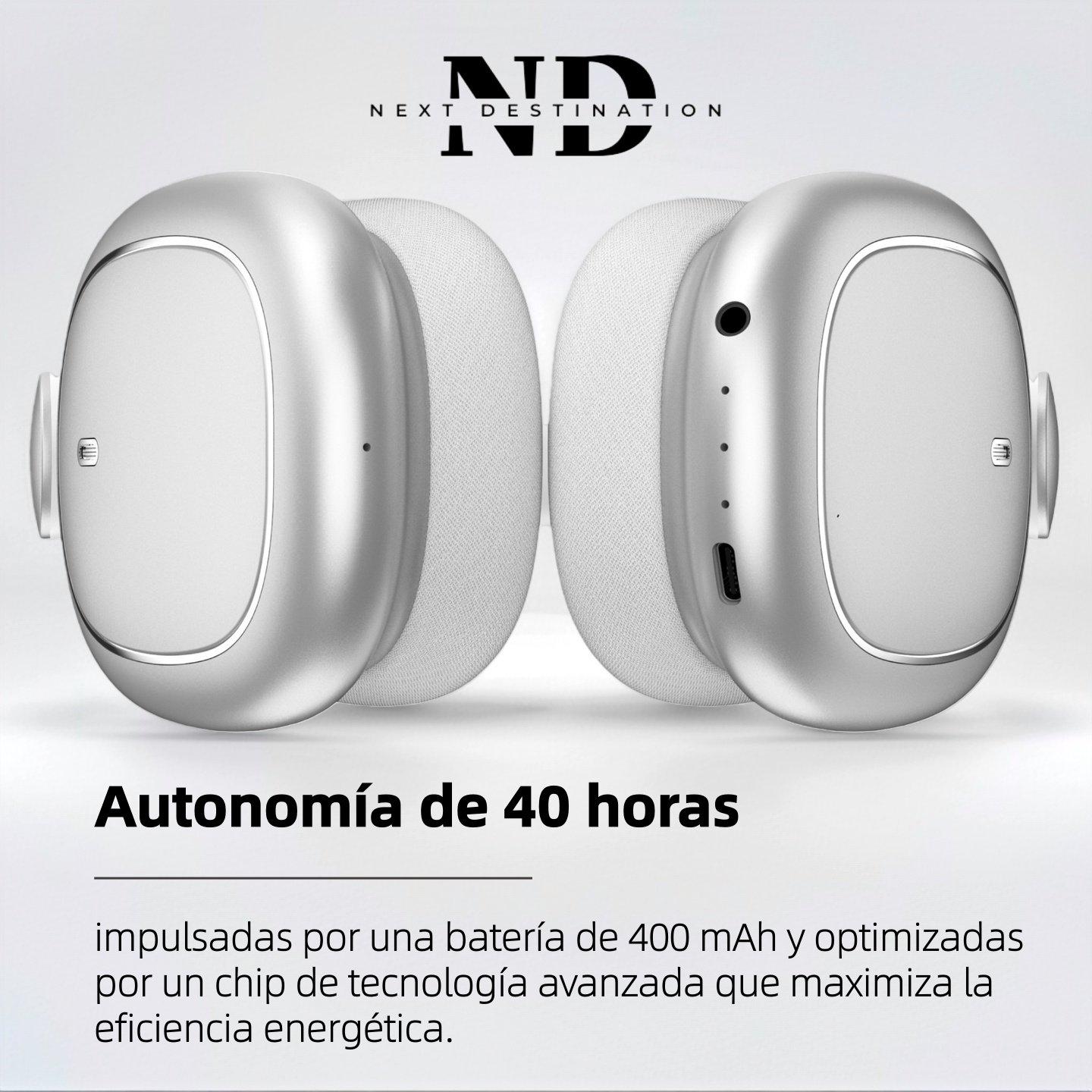 Auriculares plateados con almohadillas blancas. El texto dice 'Autonomía de 40 horas'. La marca es 'ND NEXT DESTINATION'.