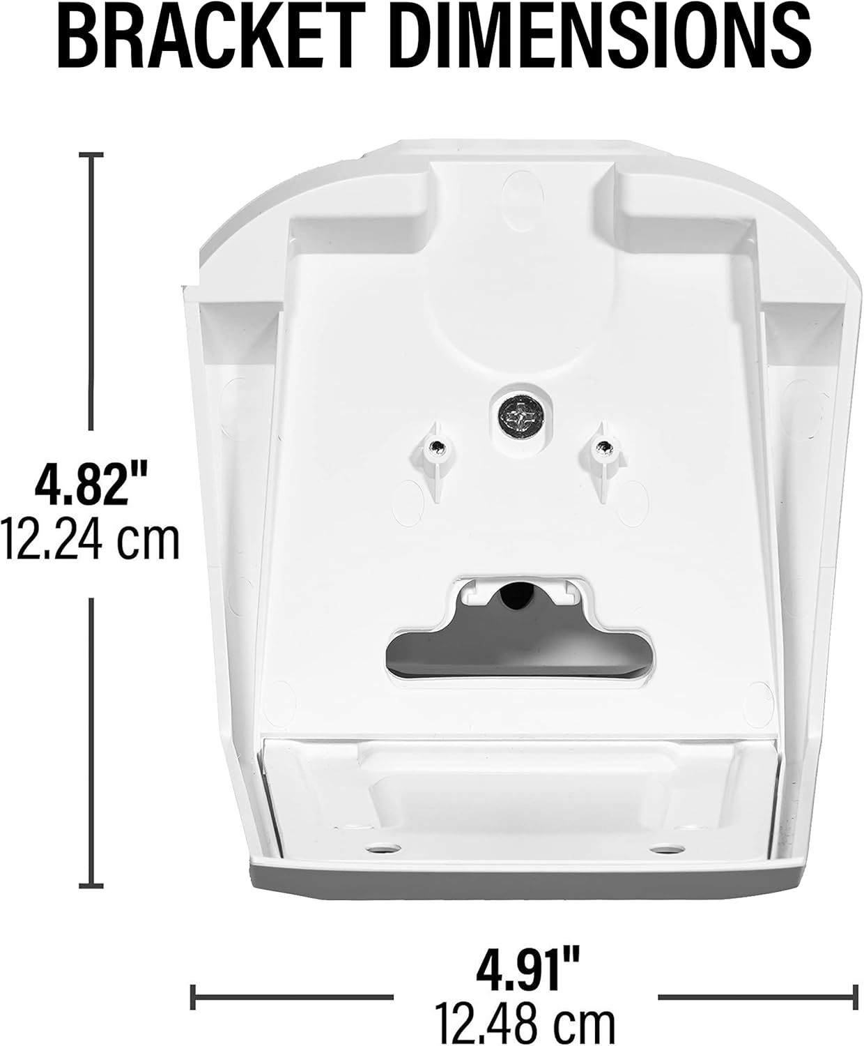 White bracket with dimensions labeled. 4.82"/12.24 cm height, 4.91"/12.48 cm width. Text: BRACKET DIMENSIONS.