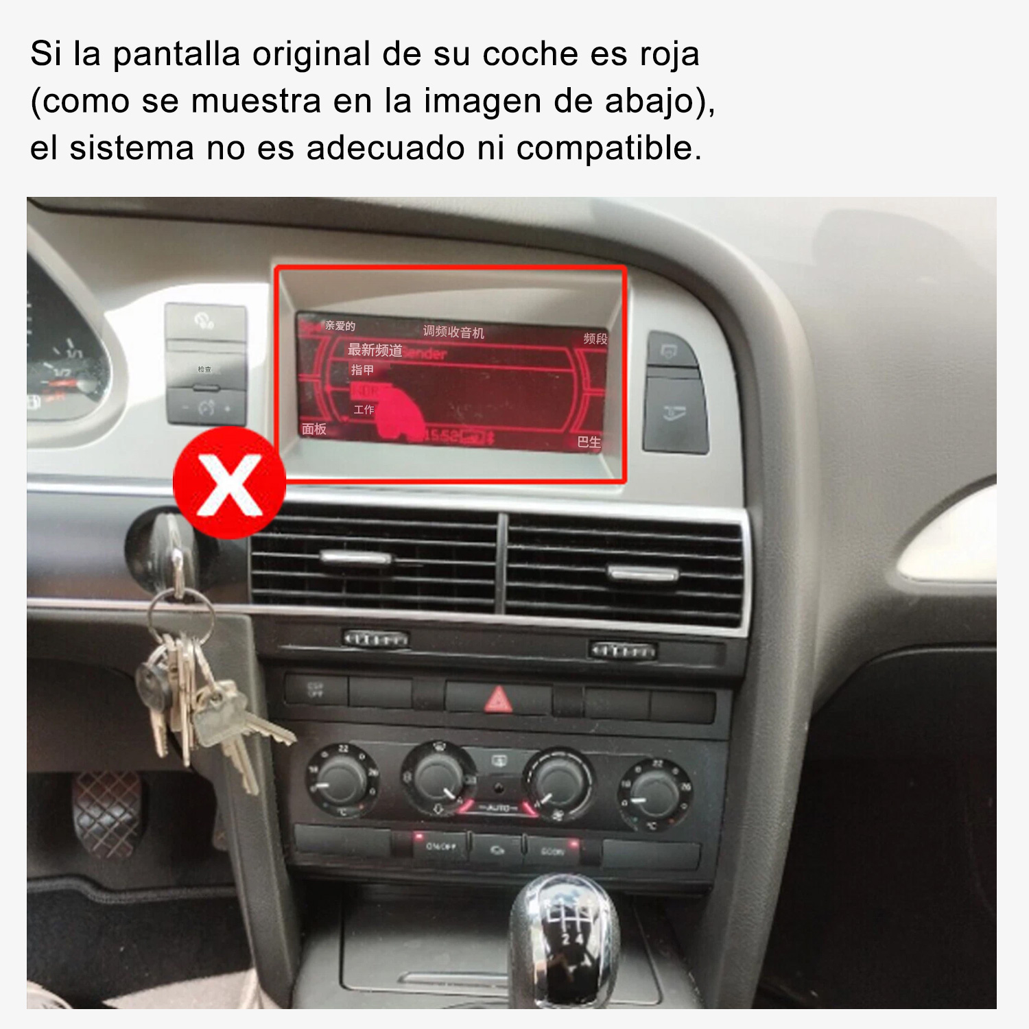 Tablero de coche con pantalla roja resaltada por un rectángulo rojo. Una 'X' roja indica incompatibilidad. Llaves colgando abajo.