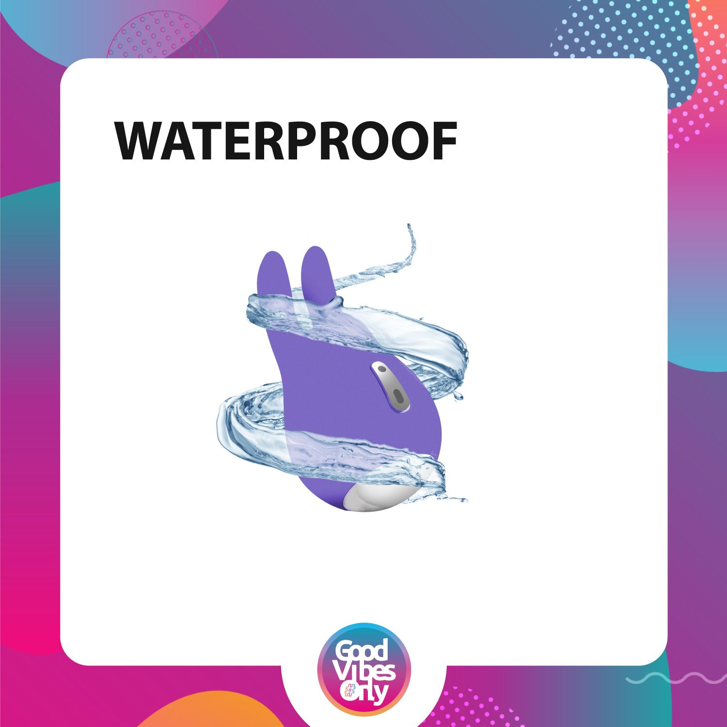 Ein lila Sexspielzeug ist von Wasser umgeben, darüber steht das Wort 'WATERPROOF'. Unten befindet sich ein Logo von 'Good Vibes Only'.