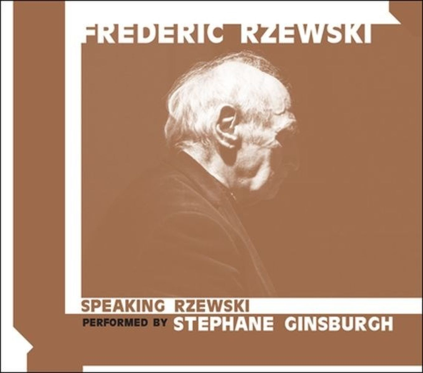 Frederic Rzewski & Stephane Ginsburgh | Speaking Rzewski/Pieces For ...