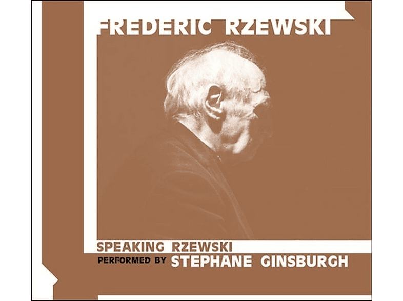 Frederic Rzewski & Stephane Ginsburgh | Speaking Rzewski/Pieces For ...