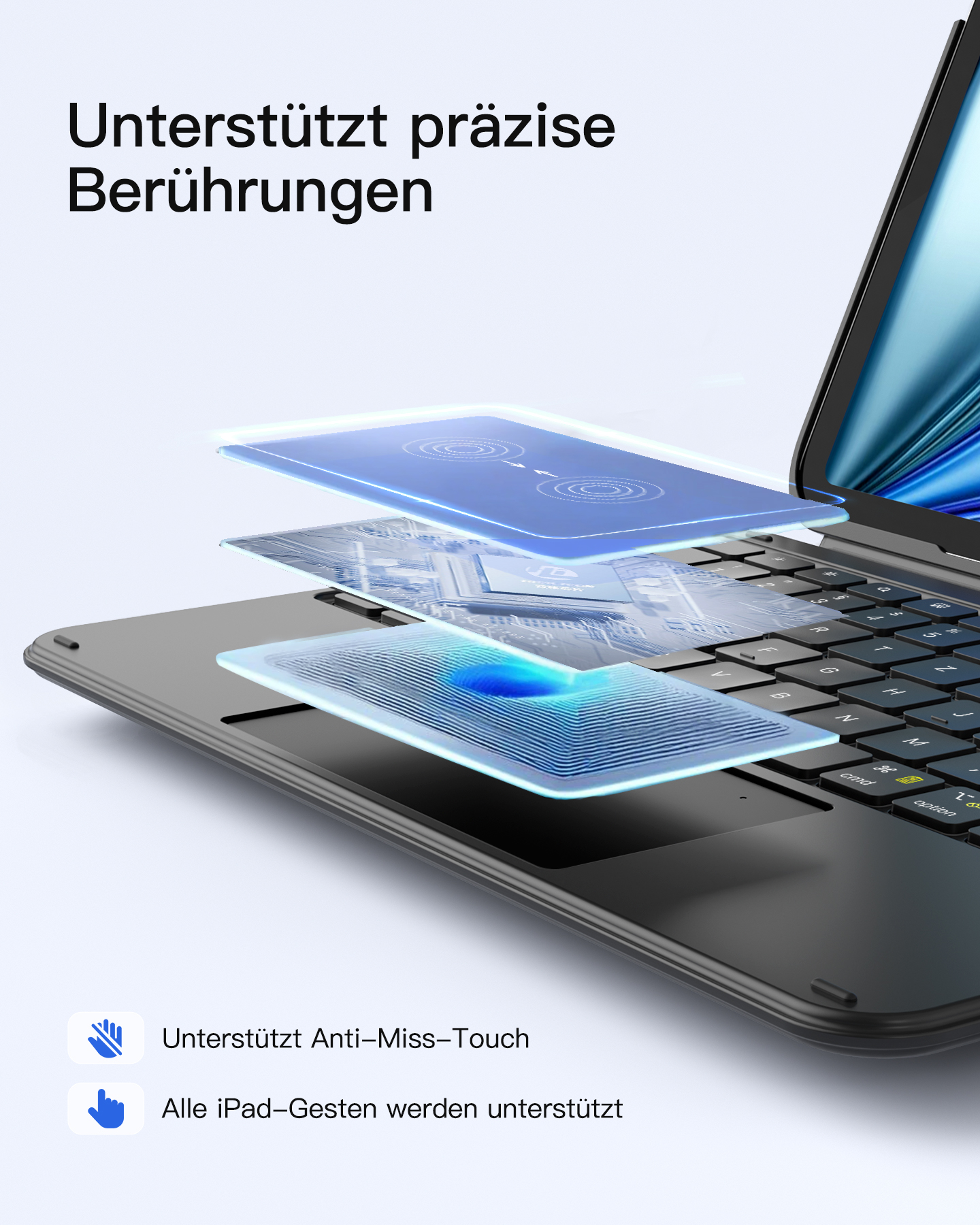 Eine Tastatur mit einem iPad oben drauf. Der Text lautet 'Unterstützt präzise Berührungen'. Drei leuchtende Schichten sind über der Tastatur.