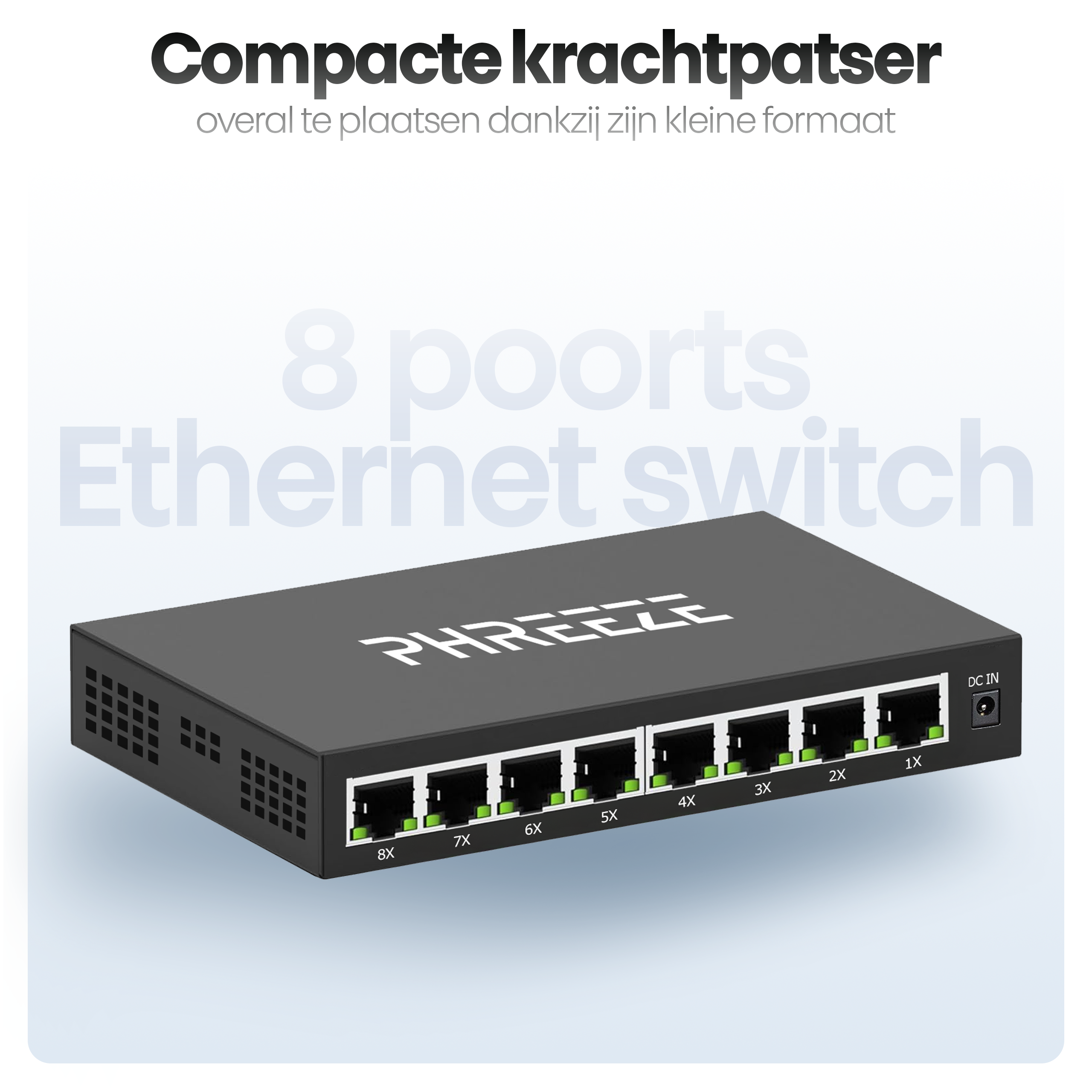 Zwarte 8-poorts Ethernet switch met groene indicatoren. Tekst: Compact en krachtig, 8-poorts Ethernet switch, PHREEZE.