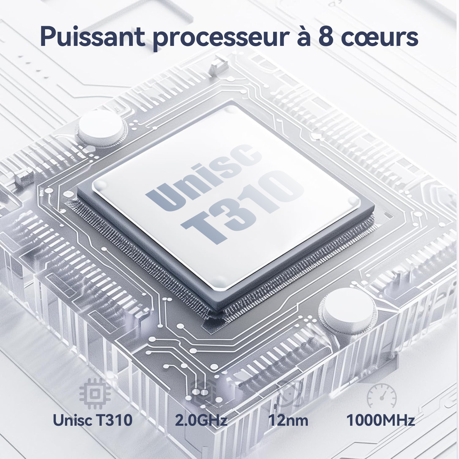 Nahaufnahme eines Prozessors mit Text, der Unisoc T310, 2,0 GHz, 12 nm und 1000 MHz lautet. Es steht auch: puissant processeur à 8 coeurs.