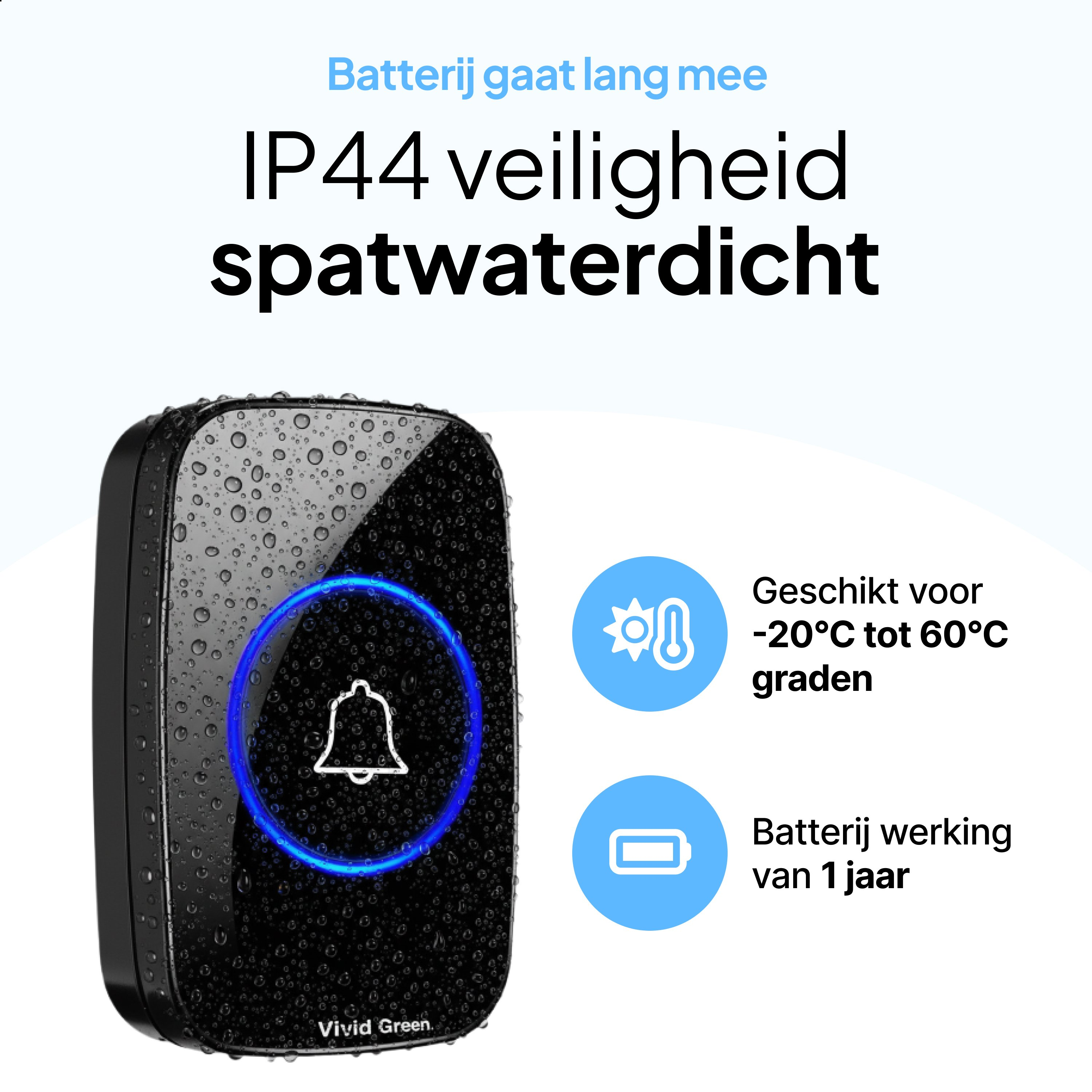 A black doorbell with a blue lit button, covered in water droplets. Text: IP44, battery life 1 year.