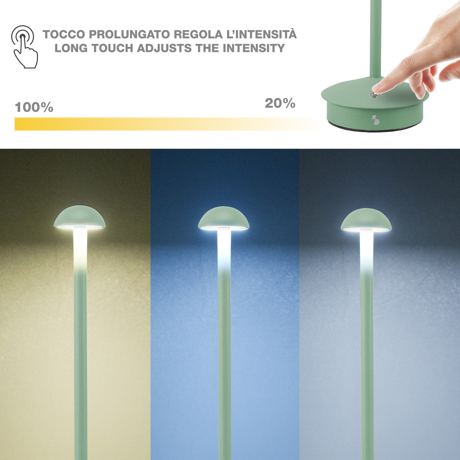 Una mano tocca la base di una lampada verde. La lampada è accesa, con tre livelli di luminosità. Il testo dice: il tocco lungo regola l'intensità.