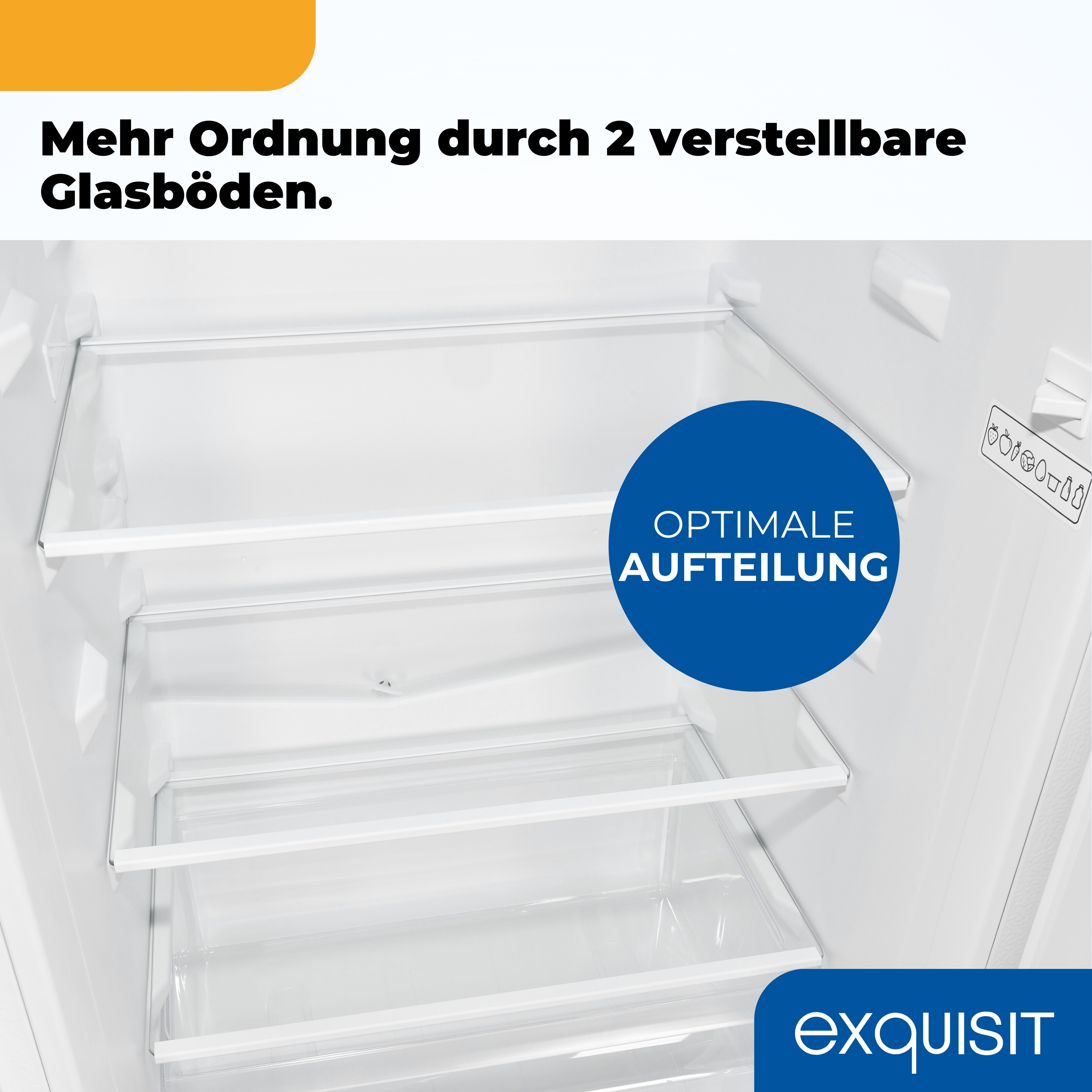 Im Inneren eines Kühlschranks. Glasscheiben sind sichtbar. Text: Mehr Ordnung durch 2 verstellbare Glasböden.