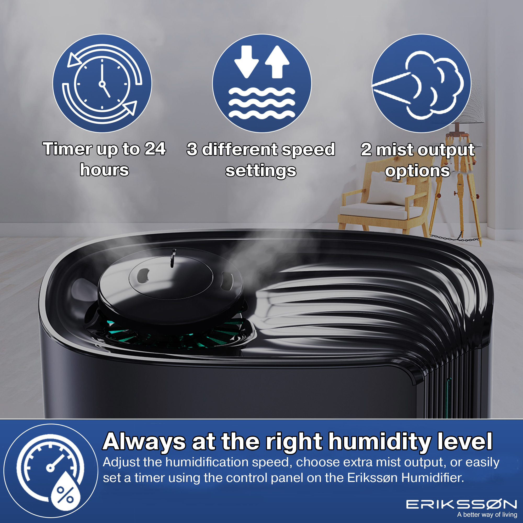 Black humidifier with mist. Features: timer, 3 speeds, 2 mist options. Text: Always at the right humidity level.