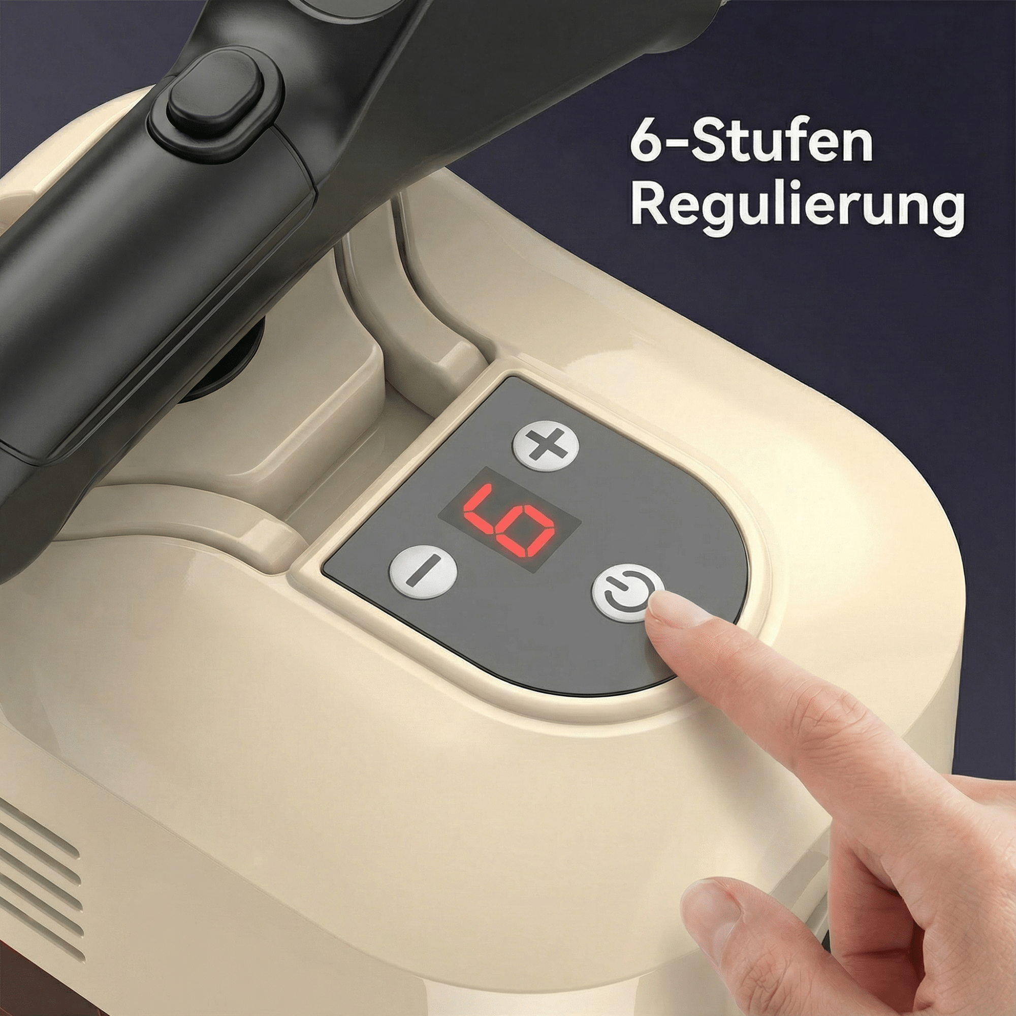 Eine Hand drückt die Einschalttaste an einem cremefarbenen Gerät. Ein Display zeigt '6'. Text lautet '6-Stufen Regulierung'.
