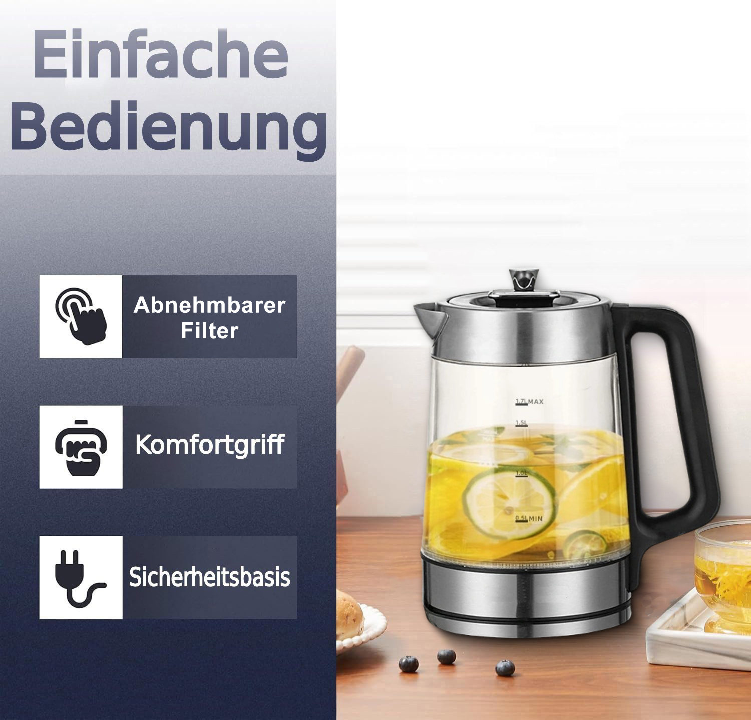 Glaskessel mit Zitronenscheiben. Deutscher Text: 'Einfache Bedienung', 'Abnehmbarer Filter', 'Komfortgriff' und 'Sicherheitsbasis'.