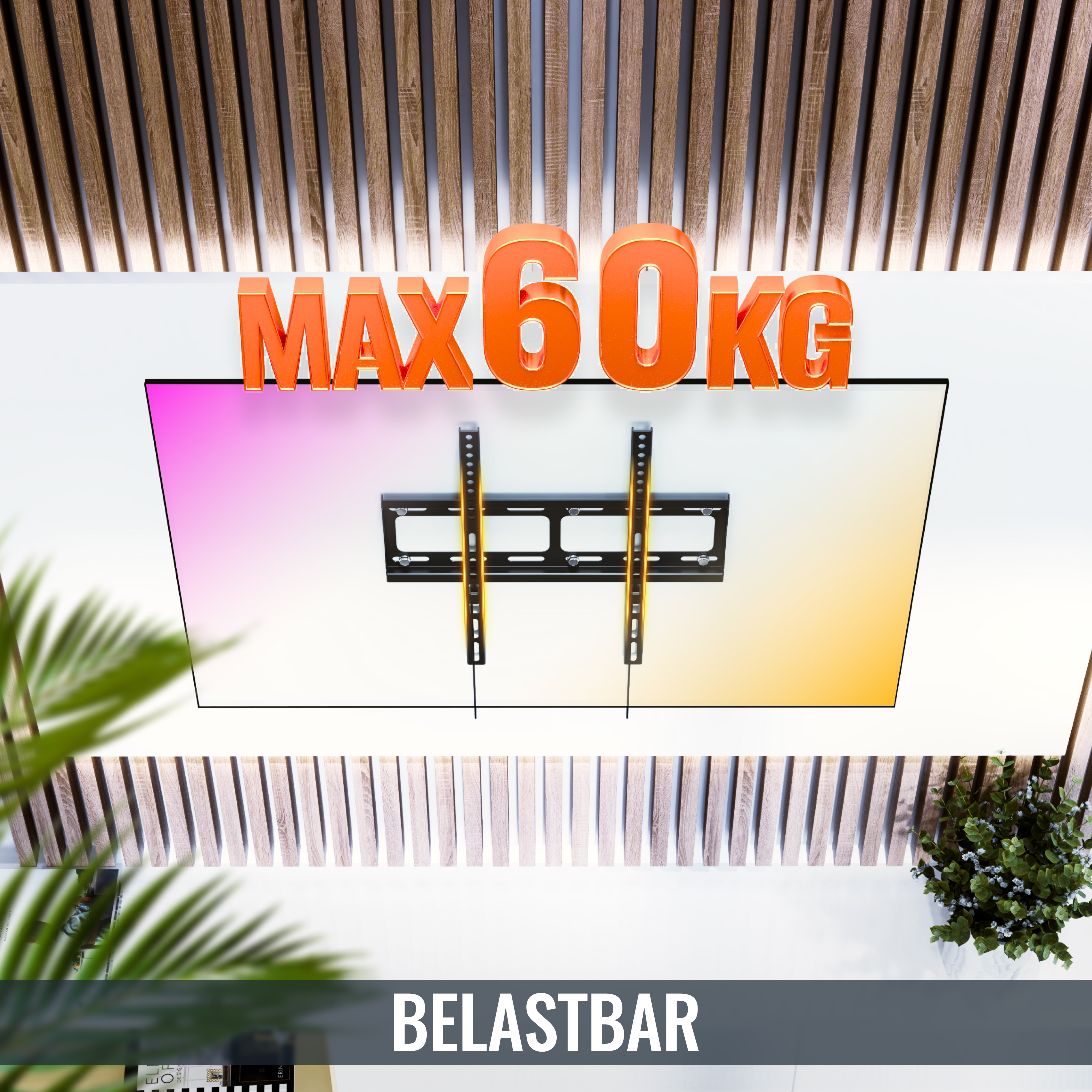 Das Bild zeigt eine TV-Halterung mit dem Text „MAX 60 kg“. Der Hintergrund hat Holzlatten und Pflanzen.