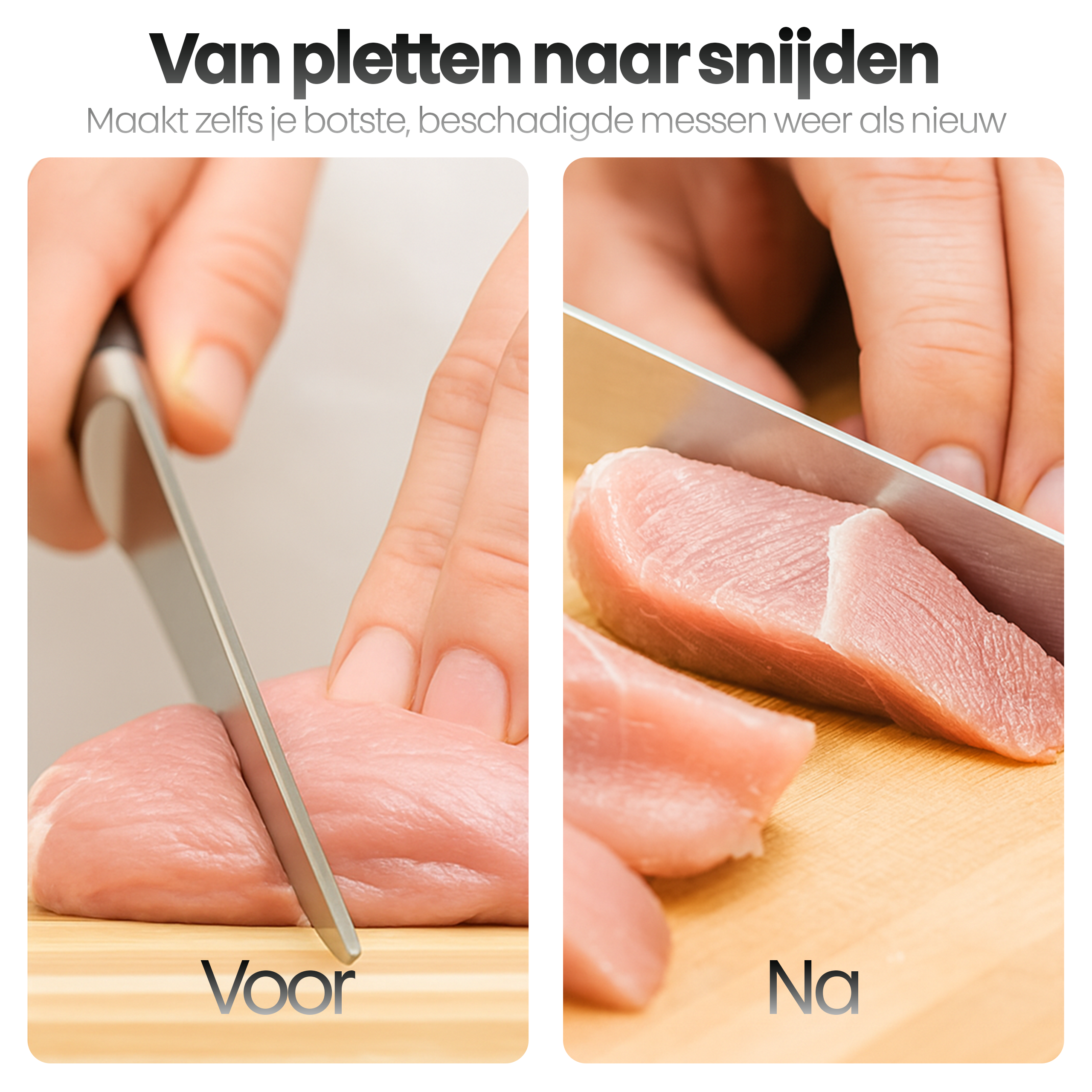 Afbeelding toont voor en na van het snijden van vlees. Een mes snijdt vlees op een plank. Tekst luidt 'Voor' (Voor) en 'Na' (Na).