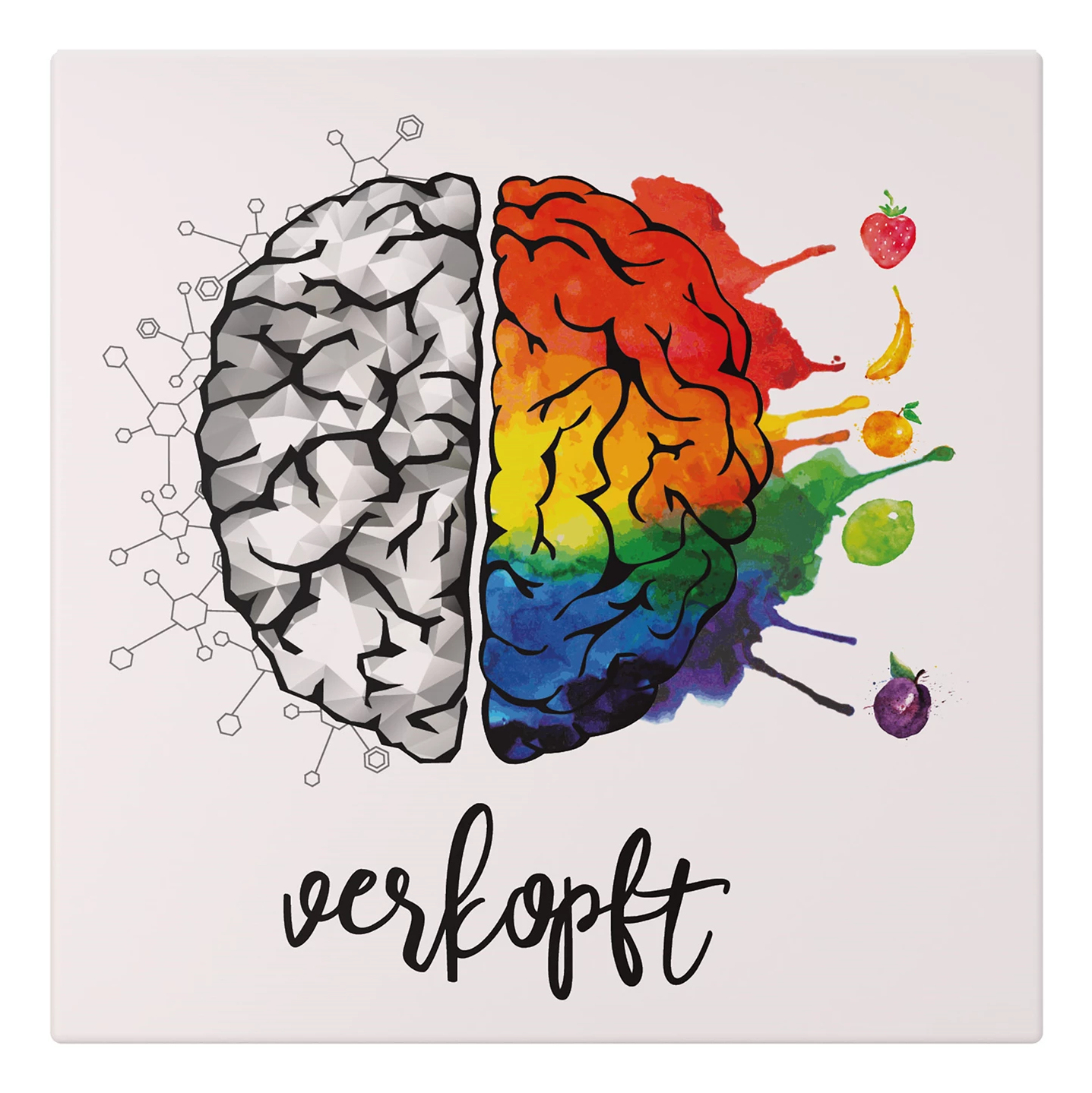 Das Bild zeigt ein Gehirn, das in zwei Hälften geteilt ist, eine Seite grau und geometrisch, die andere regenbogenfarben mit Früchten und dem Wort 'verkopt'.