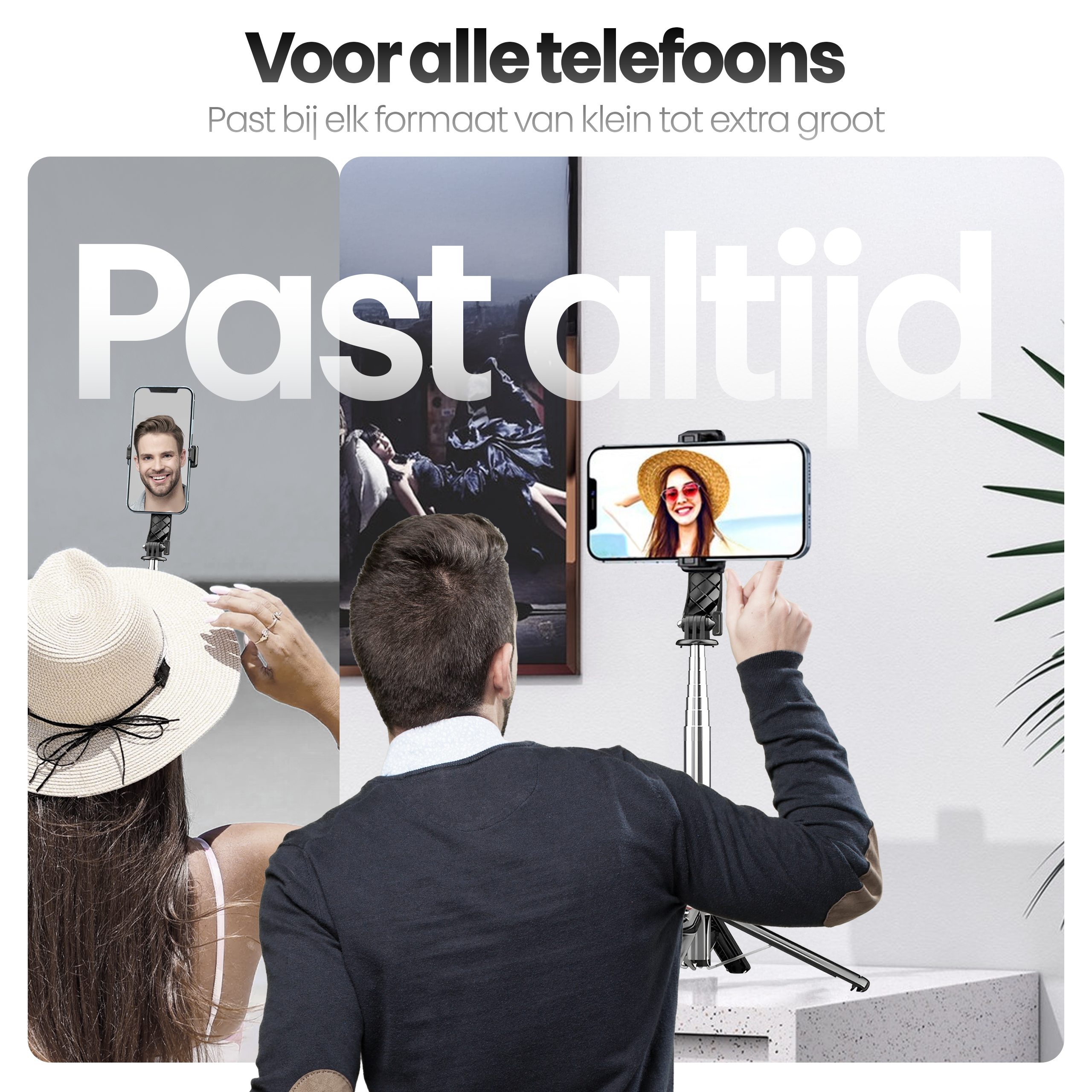 Mensen die telefoons vasthouden op selfiesticks. De tekst luidt 'Voor alle telefoons'. De scène is binnen met een witte muur.