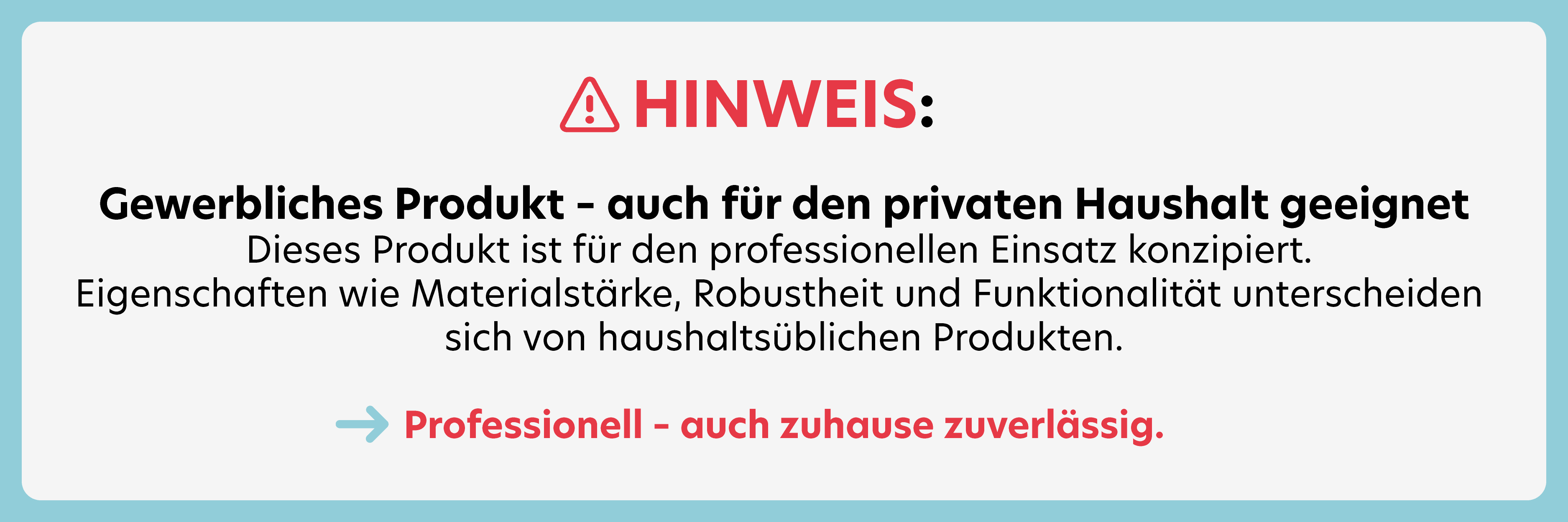 Text auf weißem Hintergrund mit blauem Rand, der besagt, dass ein Produkt sowohl für den gewerblichen als auch für den privaten Gebrauch geeignet ist.