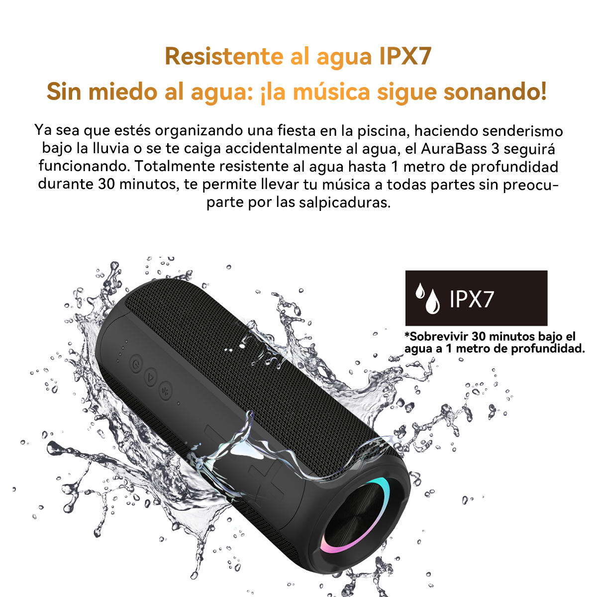 Un altavoz negro rodeado de salpicaduras de agua. Es resistente al agua IPX7. El texto dice que resiste el agua y puede funcionar bajo el agua.