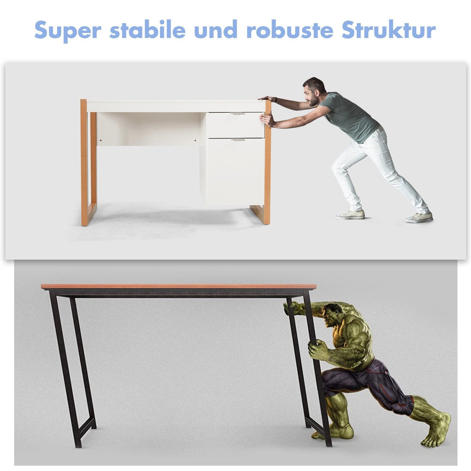 La imagen muestra un escritorio empujado por un hombre y Hulk. El texto dice 'Super stabile und robuste Struktur'.