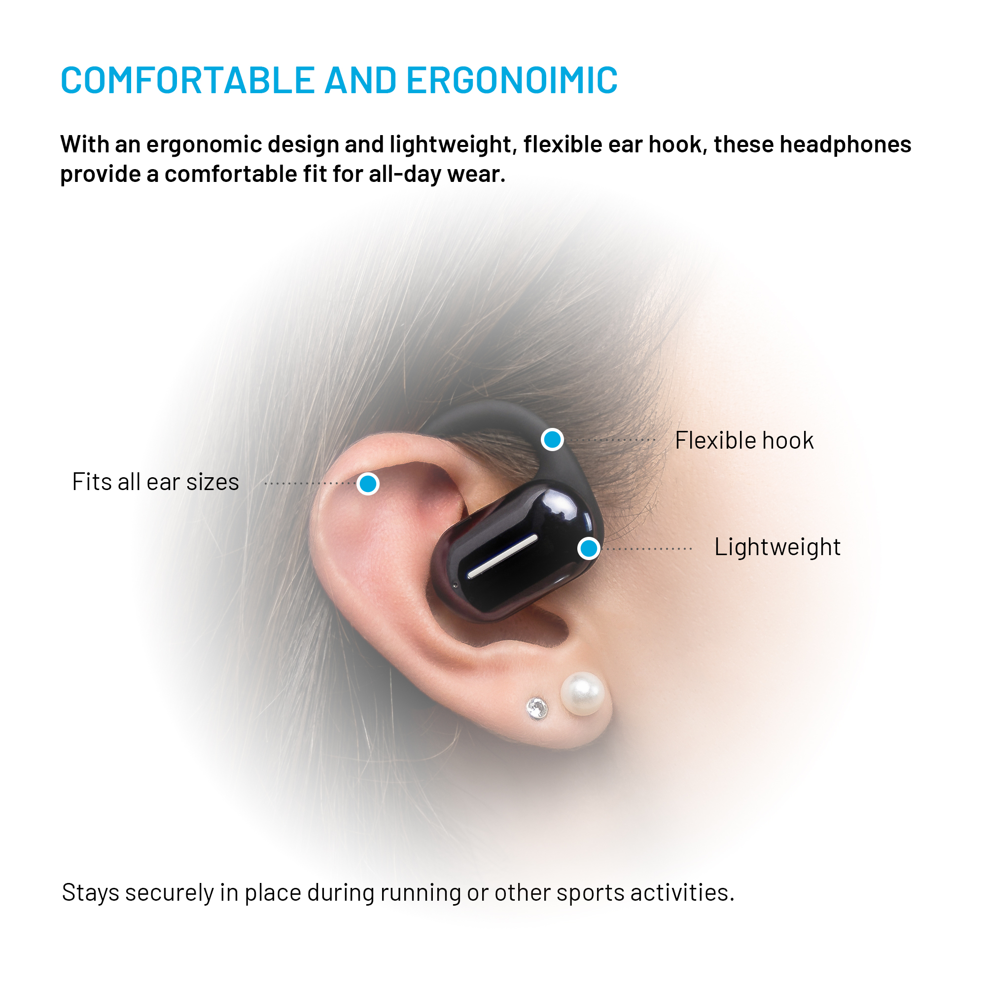 Ein Ohr mit einem schwarzen Ohrhörer. Text hebt hervor: flexibler Haken, leicht, ergonomisch und passend für alle Ohrgrößen.