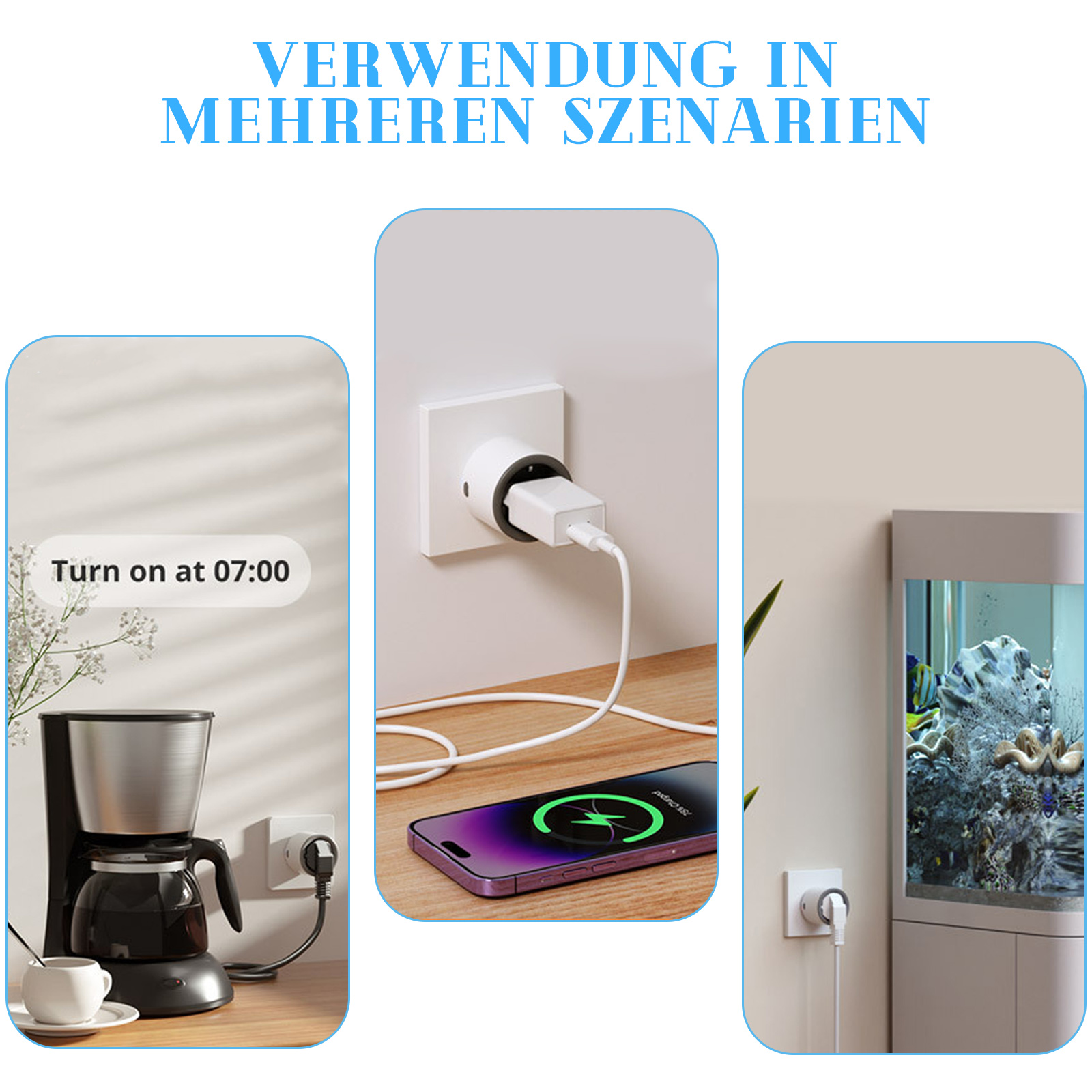 Das Bild zeigt Szenarien: Kaffeemaschine, Telefon aufladen und Aquarium, alle an Smart-Steckdosen angeschlossen. Text: Einschalten um 07:00 Uhr.