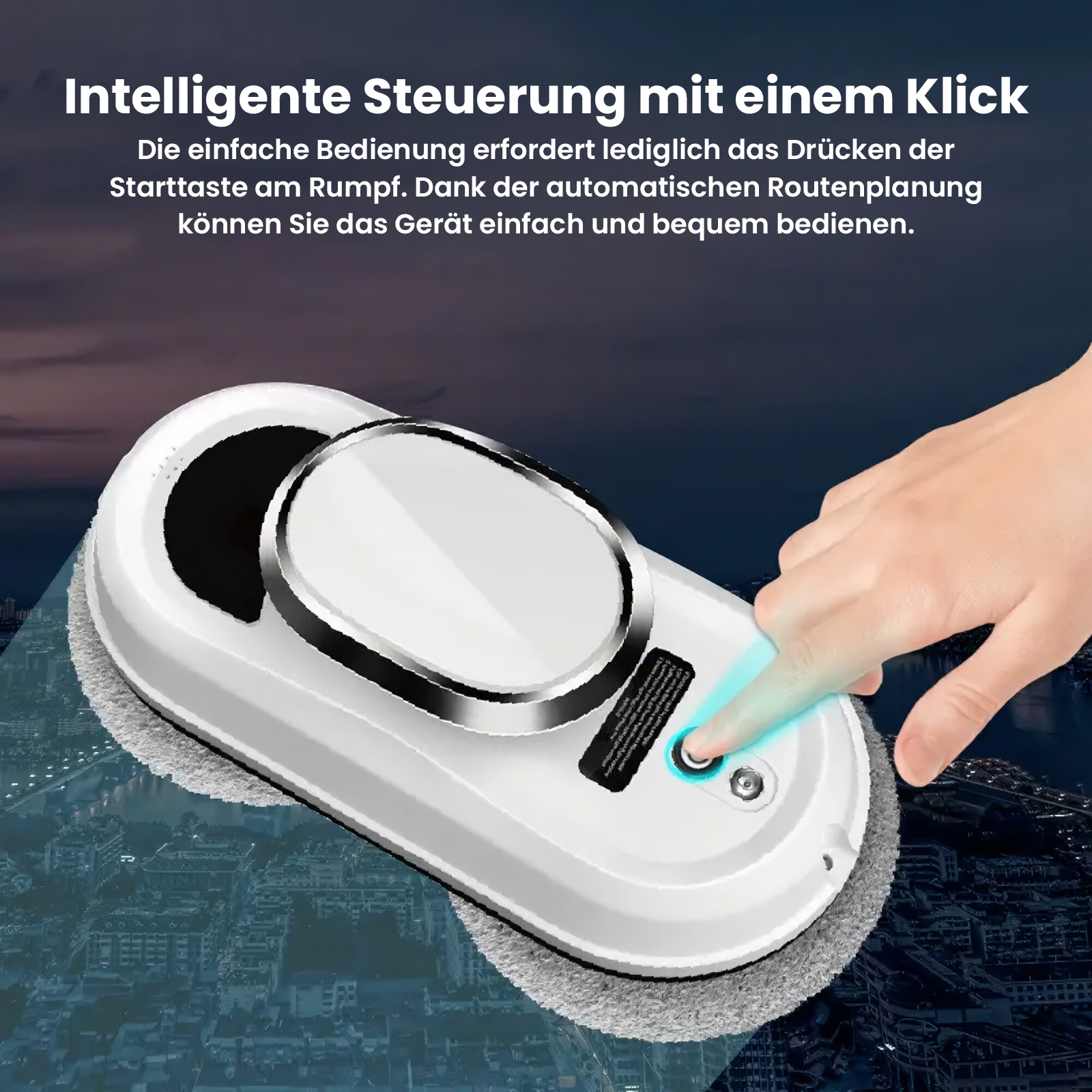 Eine Hand drückt auf eine Taste eines weißen Fensterreinigungsgeräts. Text auf Deutsch oben, Stadt im Hintergrund.