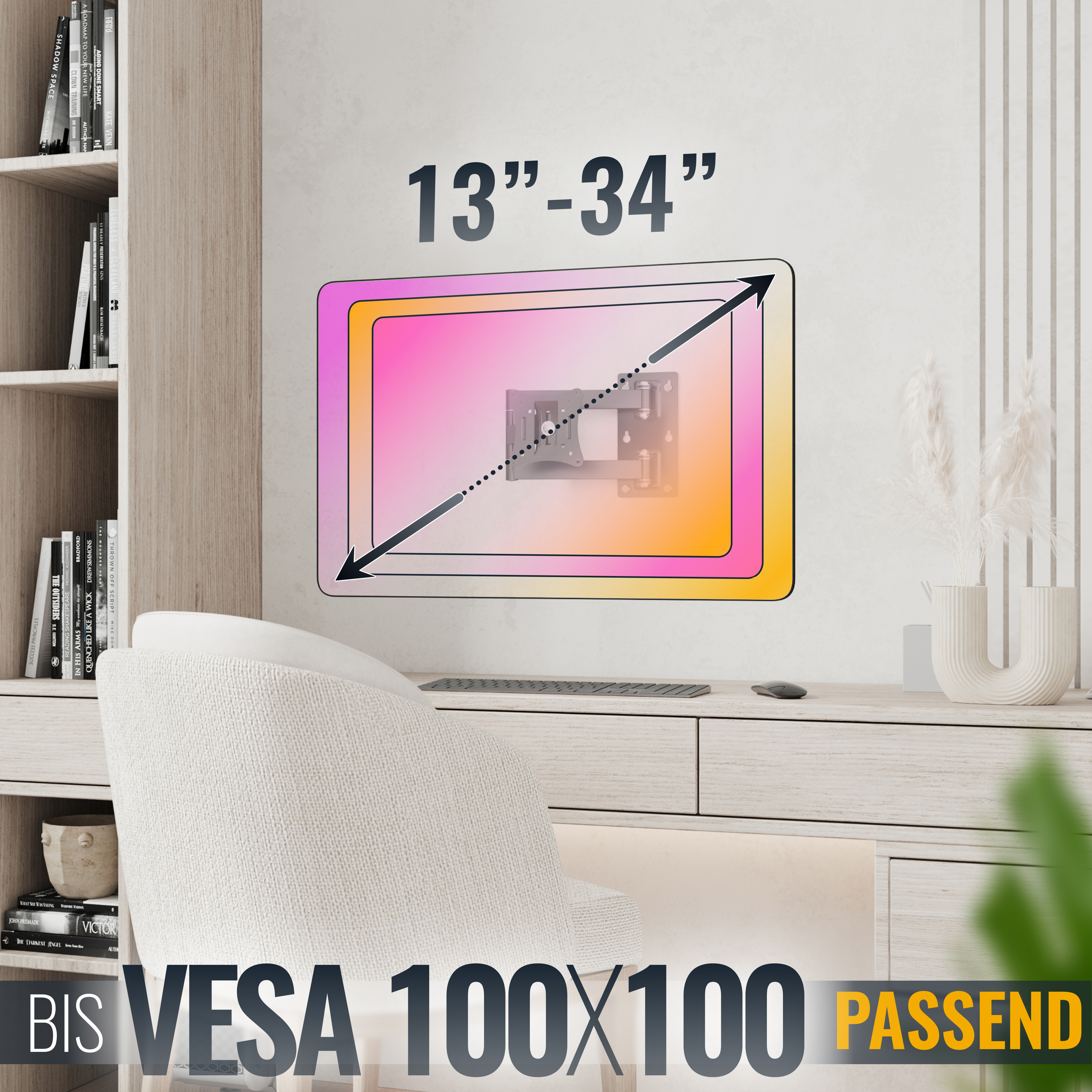 Ein Fernseher an der Wand mit Halterung. Schreibtisch und Stuhl im Vordergrund. Text: 13"-34" und Vesa 100x100.