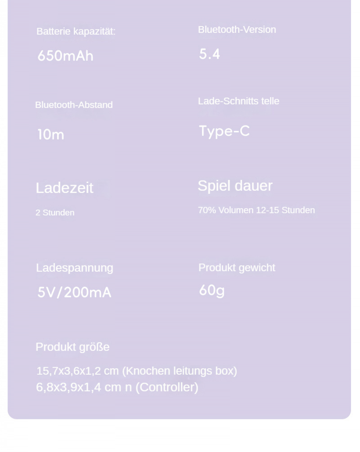 Spezifikationen für ein Gerät, einschließlich Batteriekapazität (650mAh), Bluetooth-Version (5.4) und Ladezeit (2 Stunden).