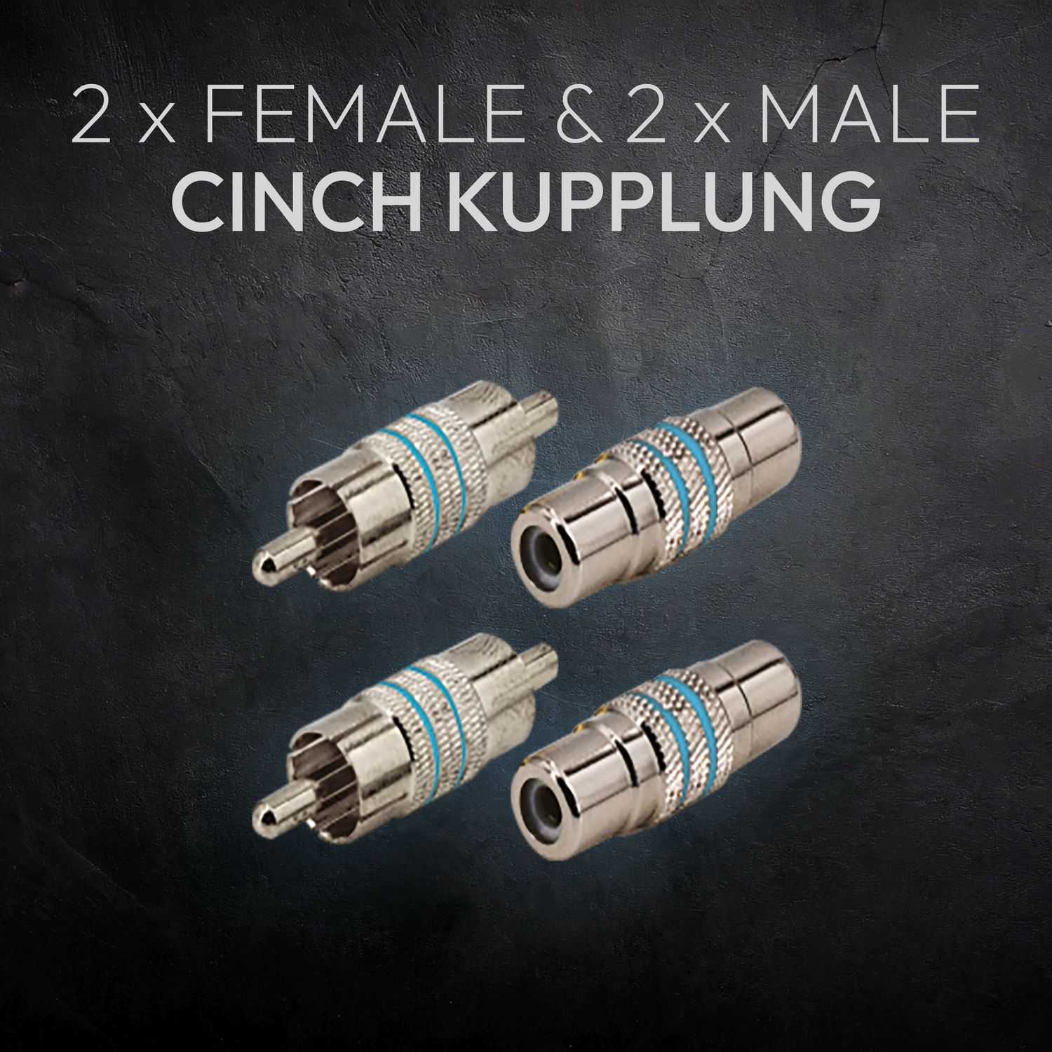 Vier silberne Cinch-Stecker mit blauen Akzenten auf dunklem strukturierten Hintergrund. Text oben: 2 x FEMALE & 2 x MALE CINCH KUPPLUNG.