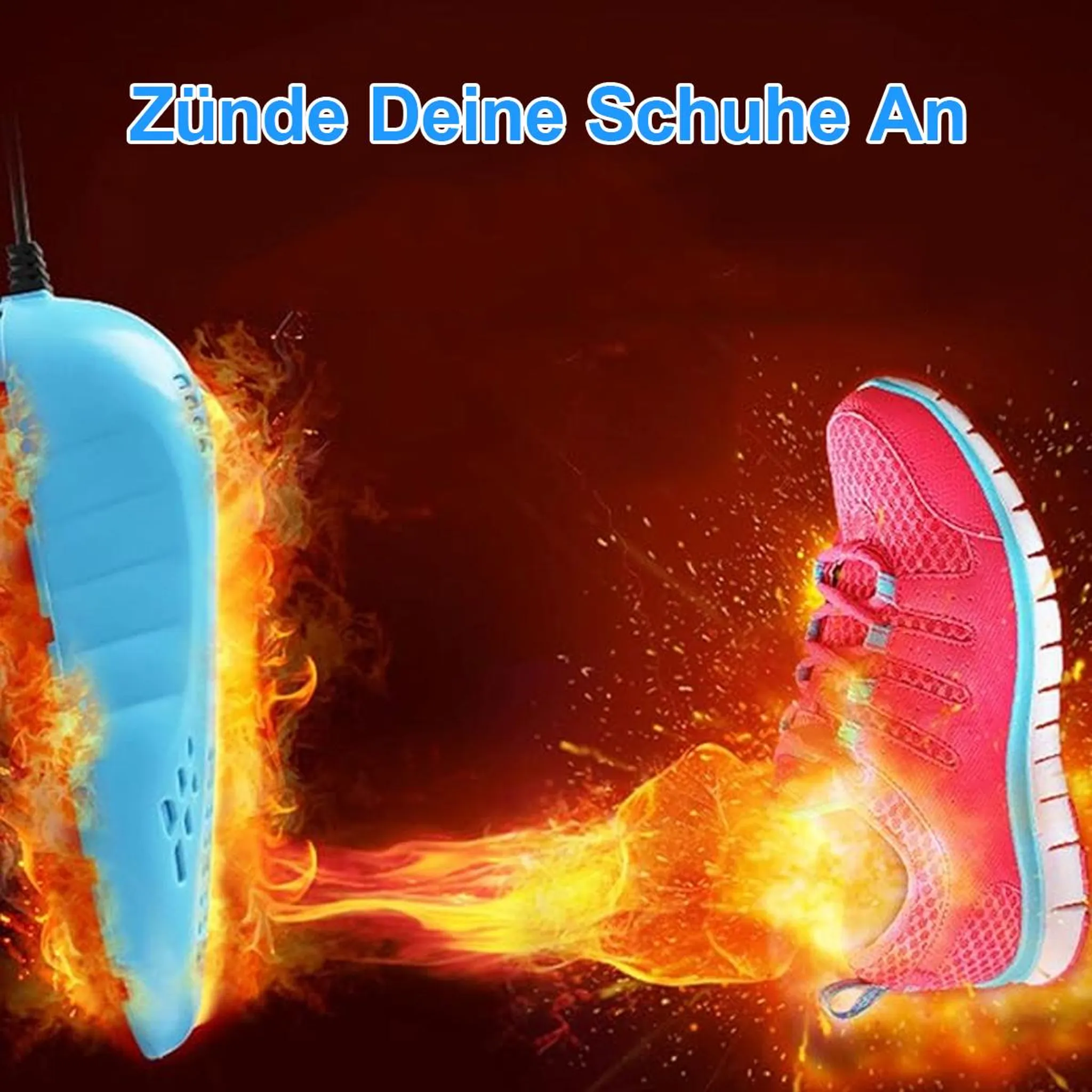 Das Bild zeigt ein Schuhtrocknungsgerät neben einem roten Schuh, beide scheinbar in Flammen. Der deutsche Text lautet 'Zünde Deine Schuhe An'.