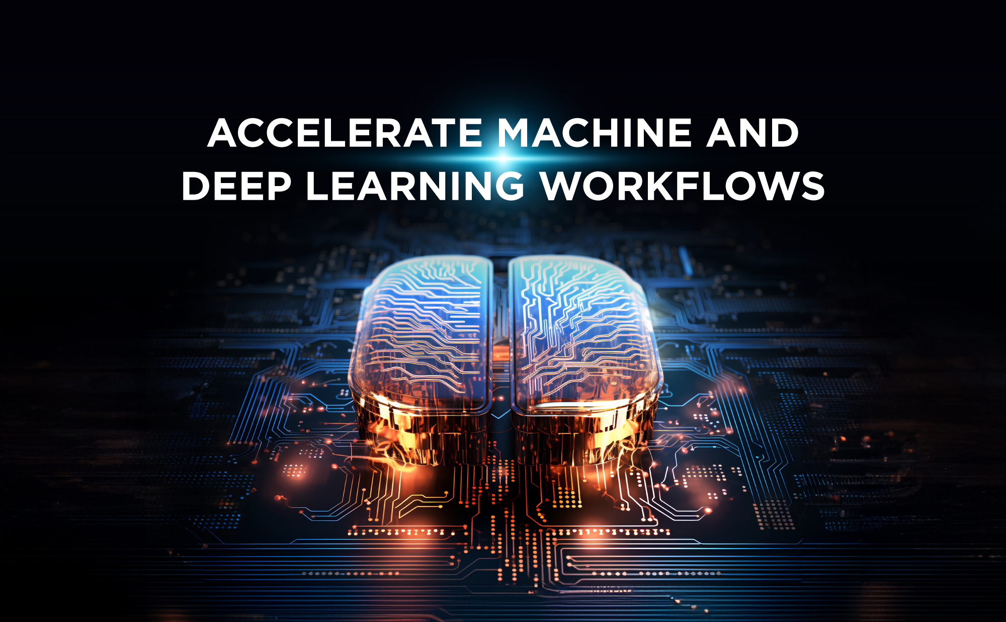 L'immagine mostra una forma di cervello con disegni di circuiti. Il testo sopra dice: ACCELERATE MACHINE AND DEEP LEARNING WORKFLOWS.