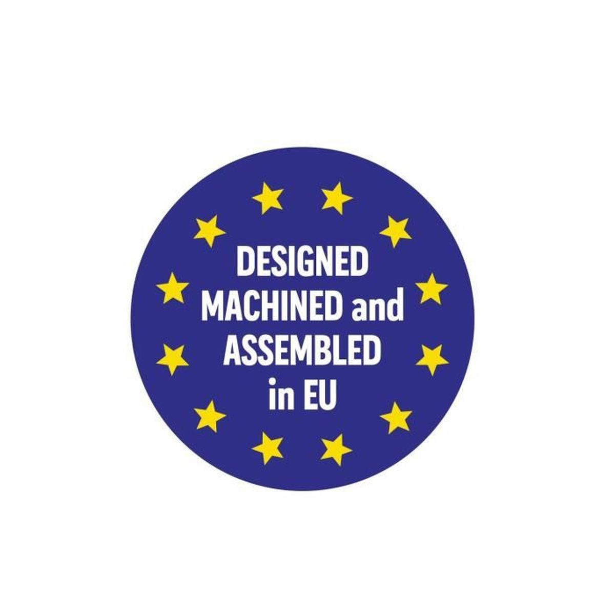 Círculo azul con estrellas amarillas. Texto: 'DESIGNED, MACHINED and ASSEMBLED in EU'.