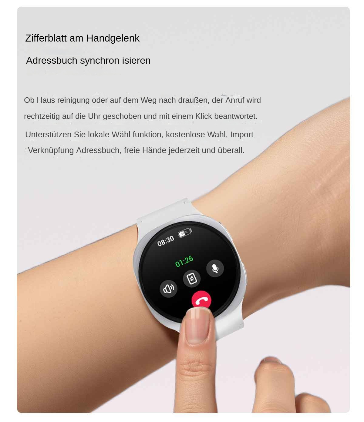 Eine weiße Smartwatch am Handgelenk zeigt einen Anrufbildschirm. Ein Finger berührt die rote Anruftaste. Die angezeigte Zeit ist 08:30 und 01:26.