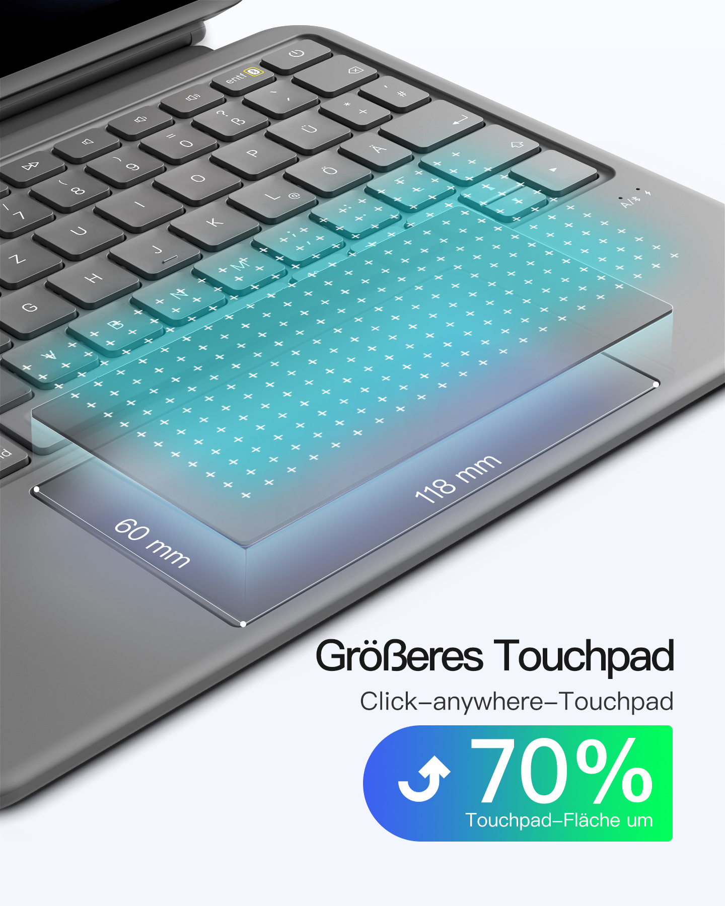 Nahaufnahme einer Laptop-Tastatur mit hervorgehobener, größerer Touchpad-Fläche von 118 mm x 60 mm.