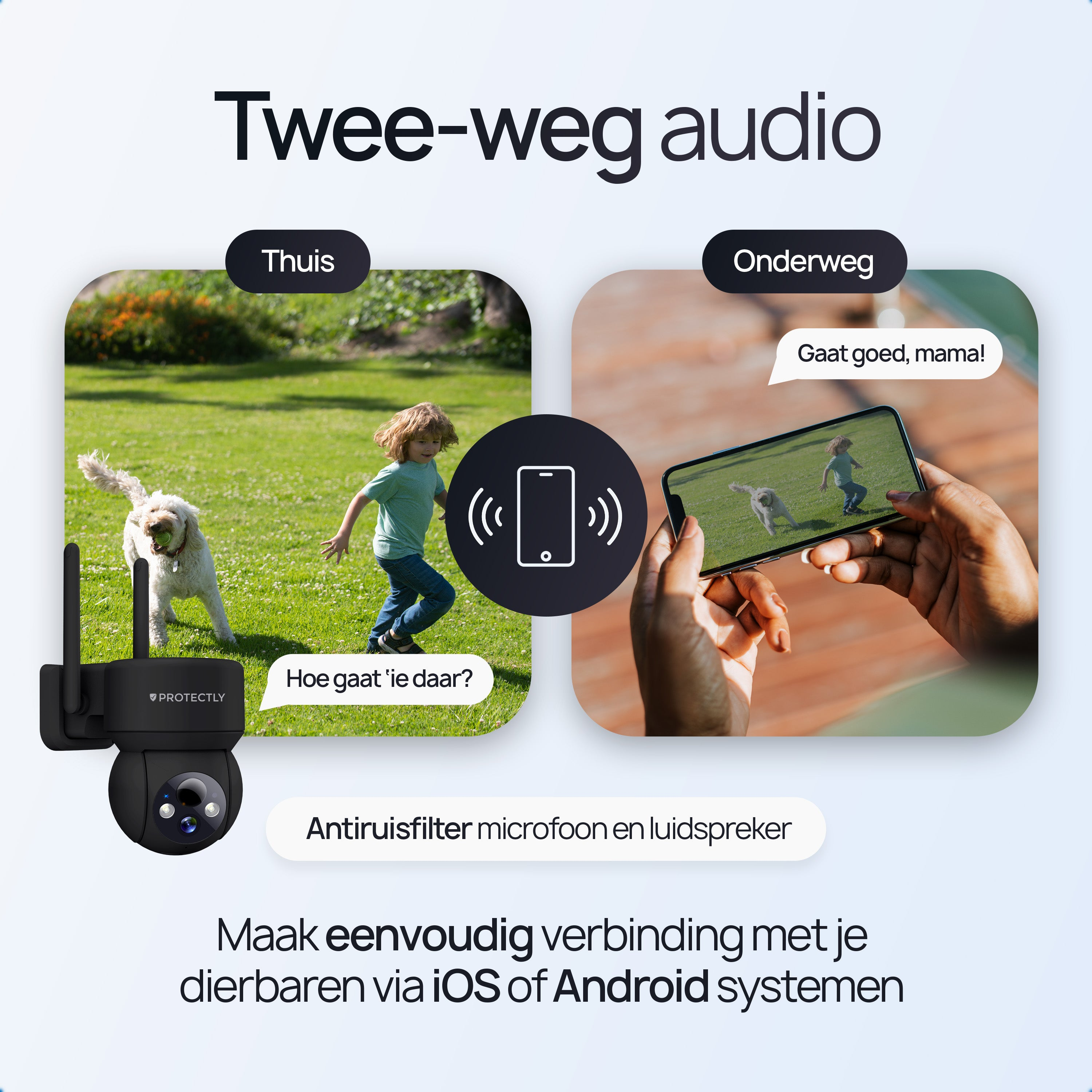 Two-way audio: Child plays with dog, monitored via mobile phone.