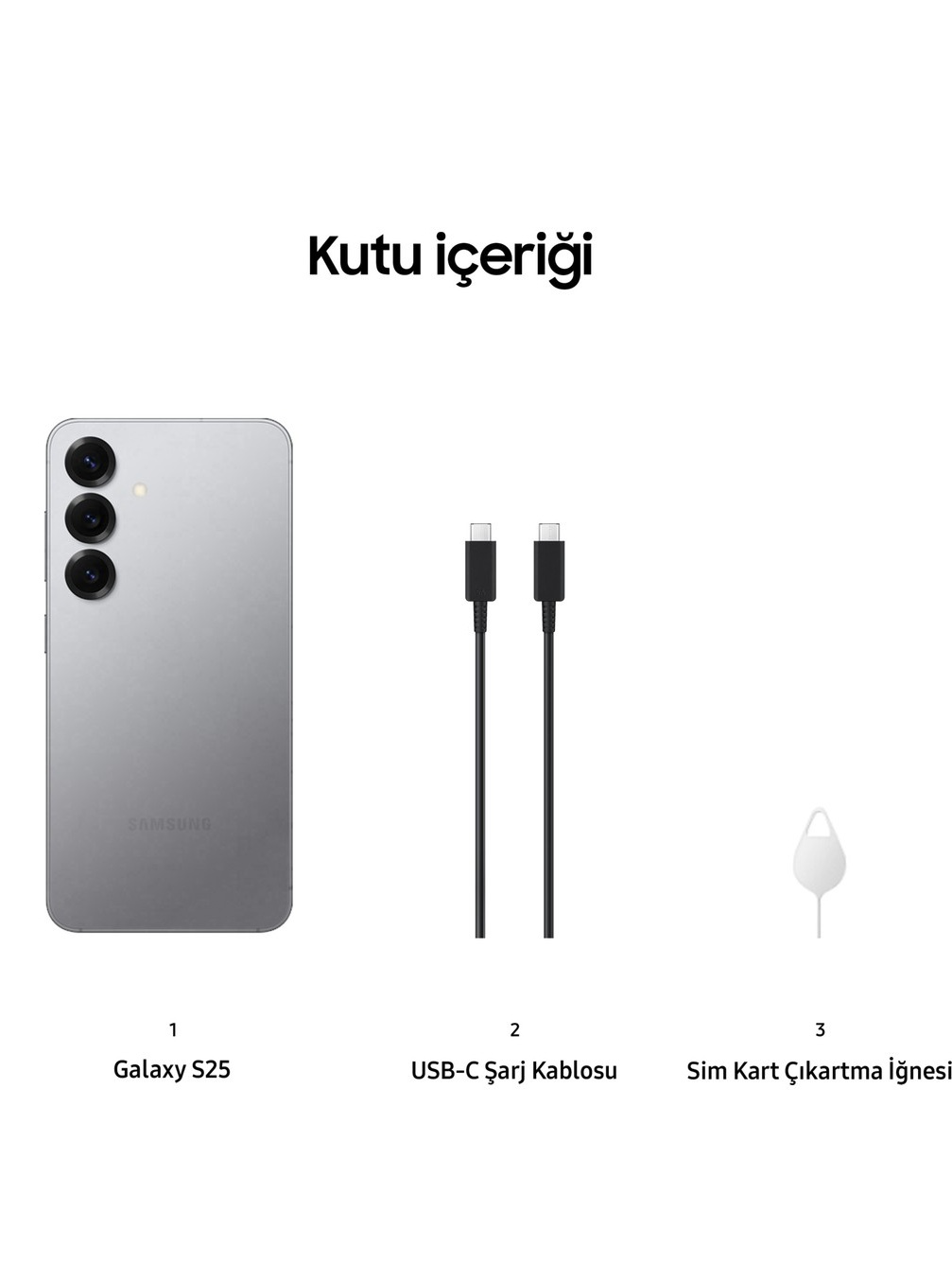Kutu içeriği: Galaxy S25 telefon, USB-C kablosu ve SIM çıkarma iğnesi.